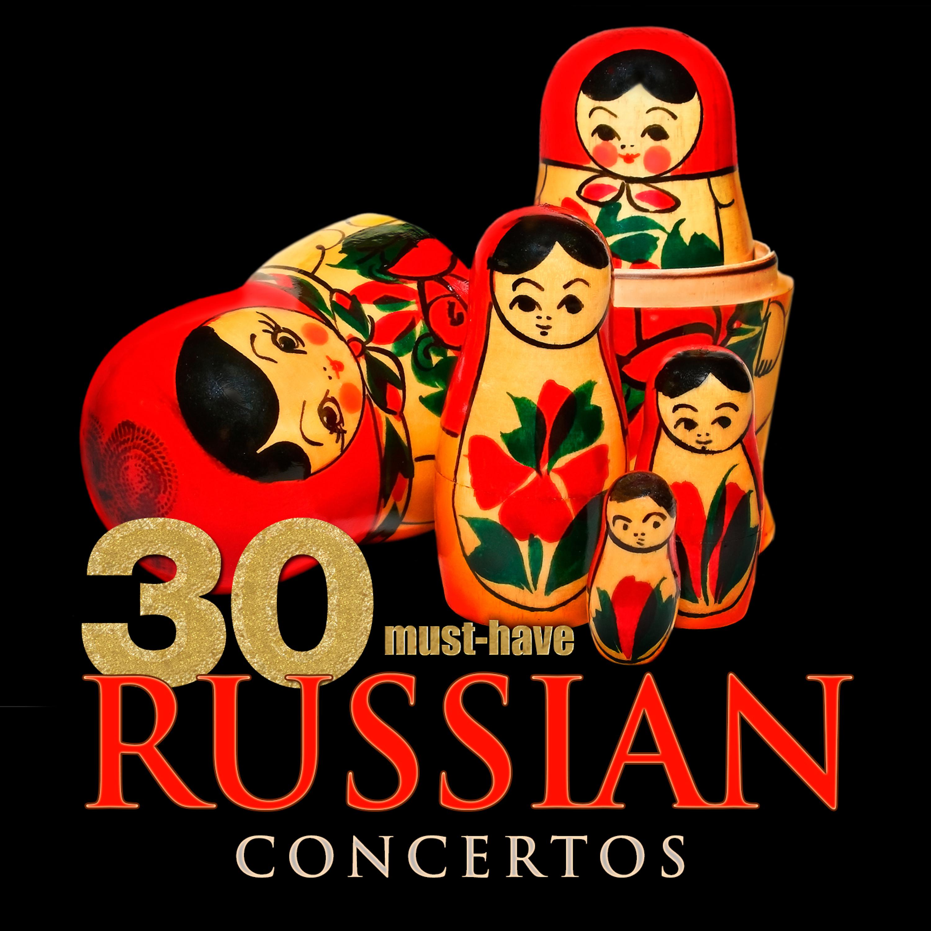 Постер альбома 30 Must-Have Russian Concertos