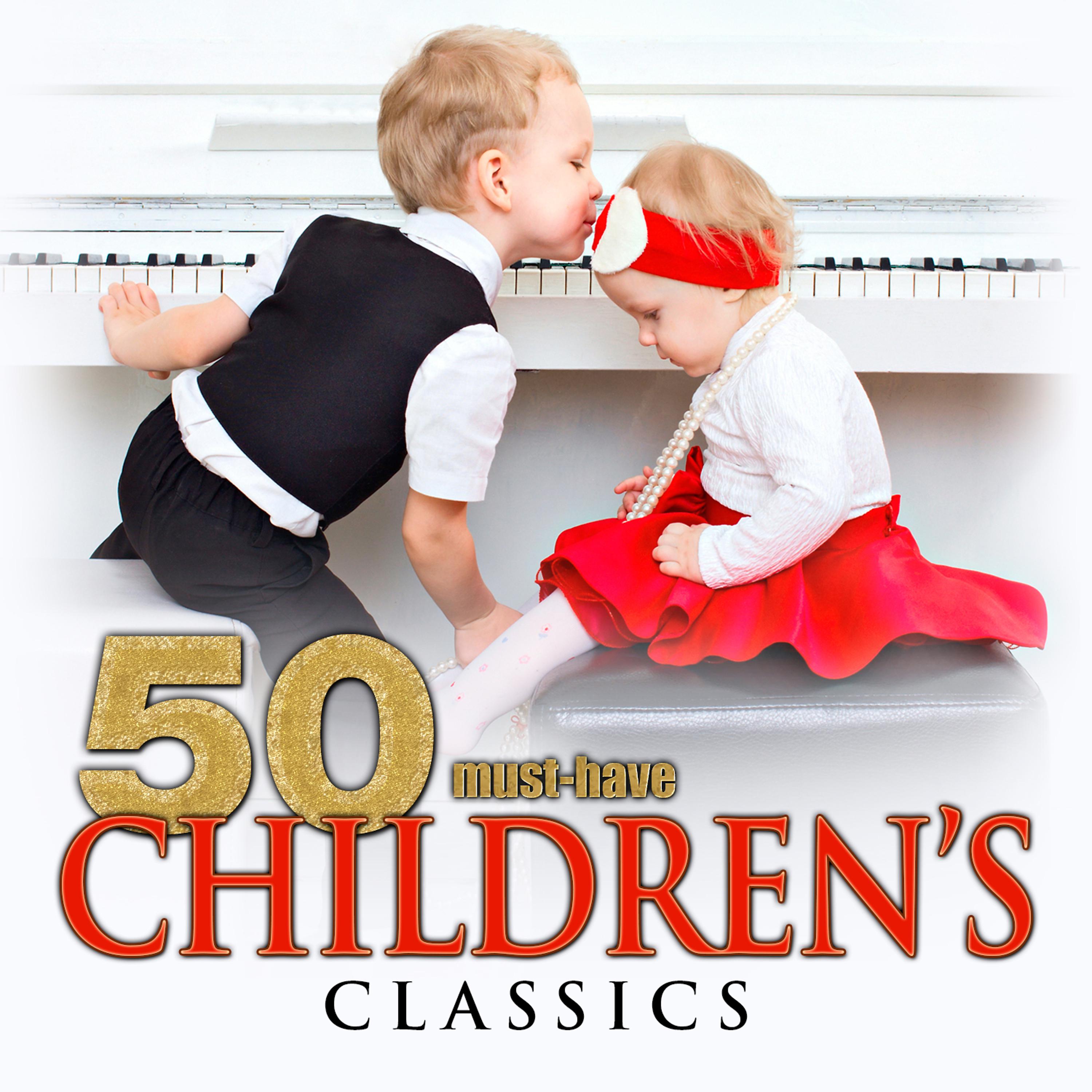 Постер альбома 50 Must-Have Children's Classics