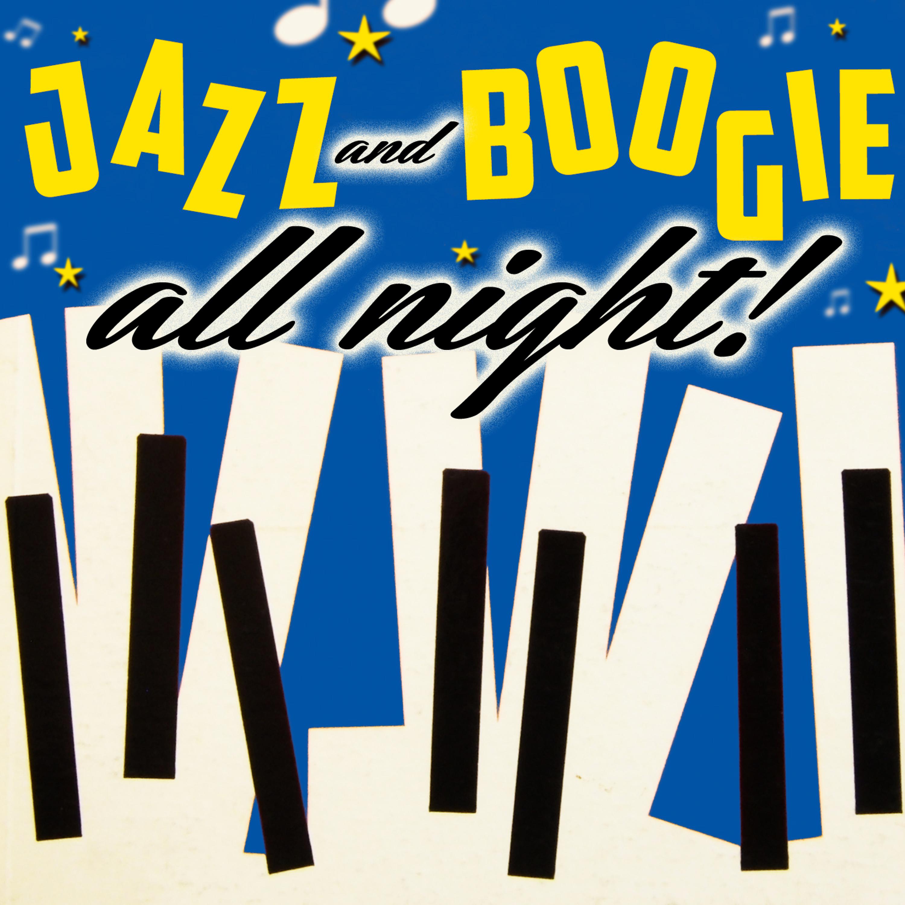 Постер альбома Jazz & Boogie All Night!