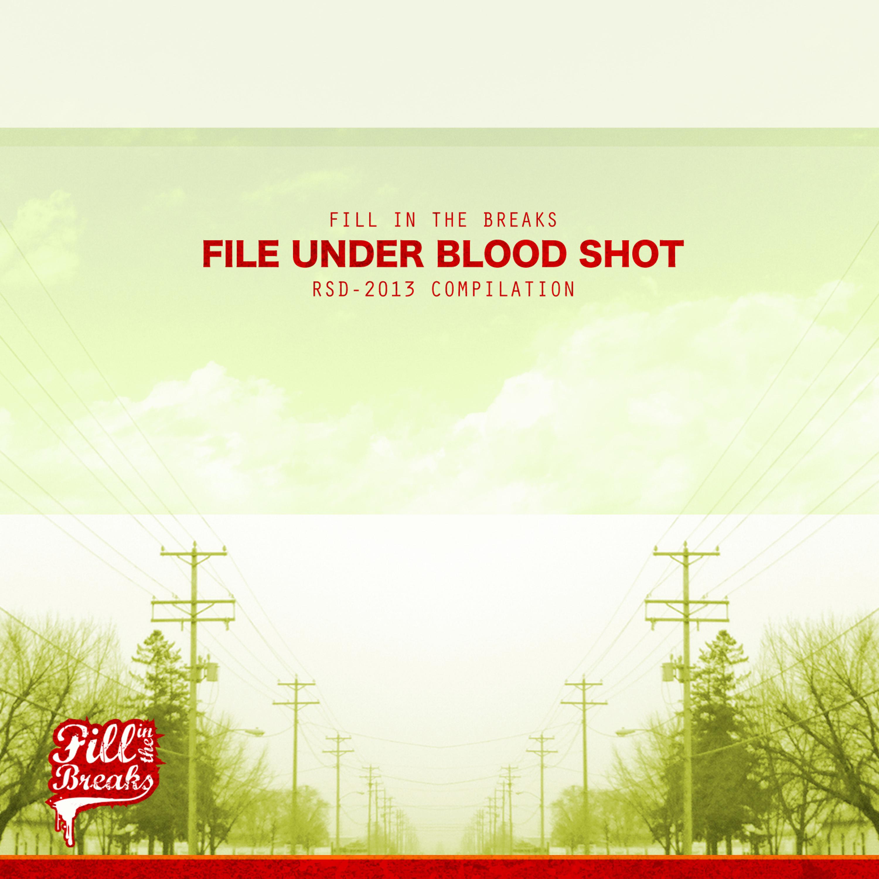 Постер альбома Fill in the Breaks: File Under Blood Shot