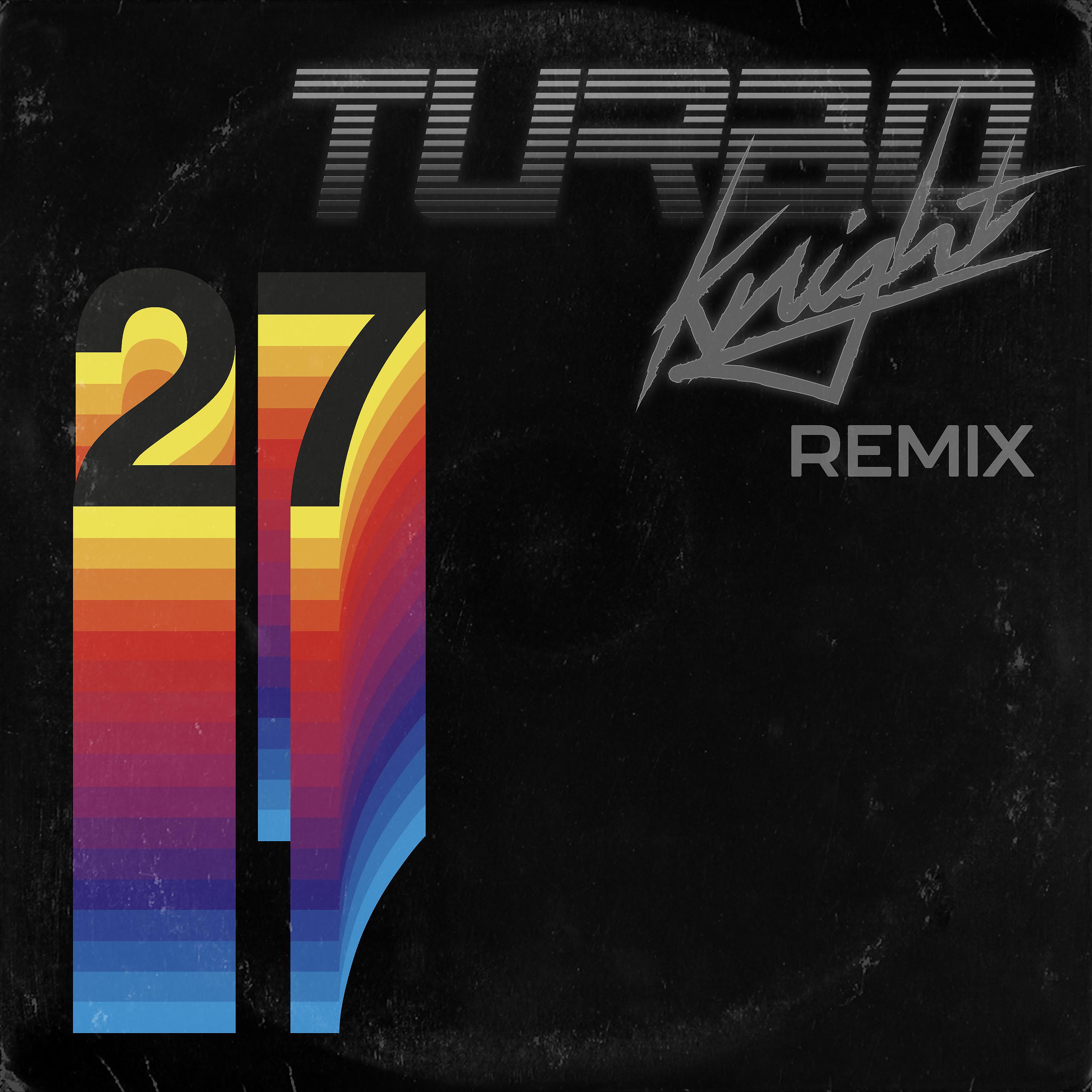 Постер альбома 27 (Turbo Knight Remix)