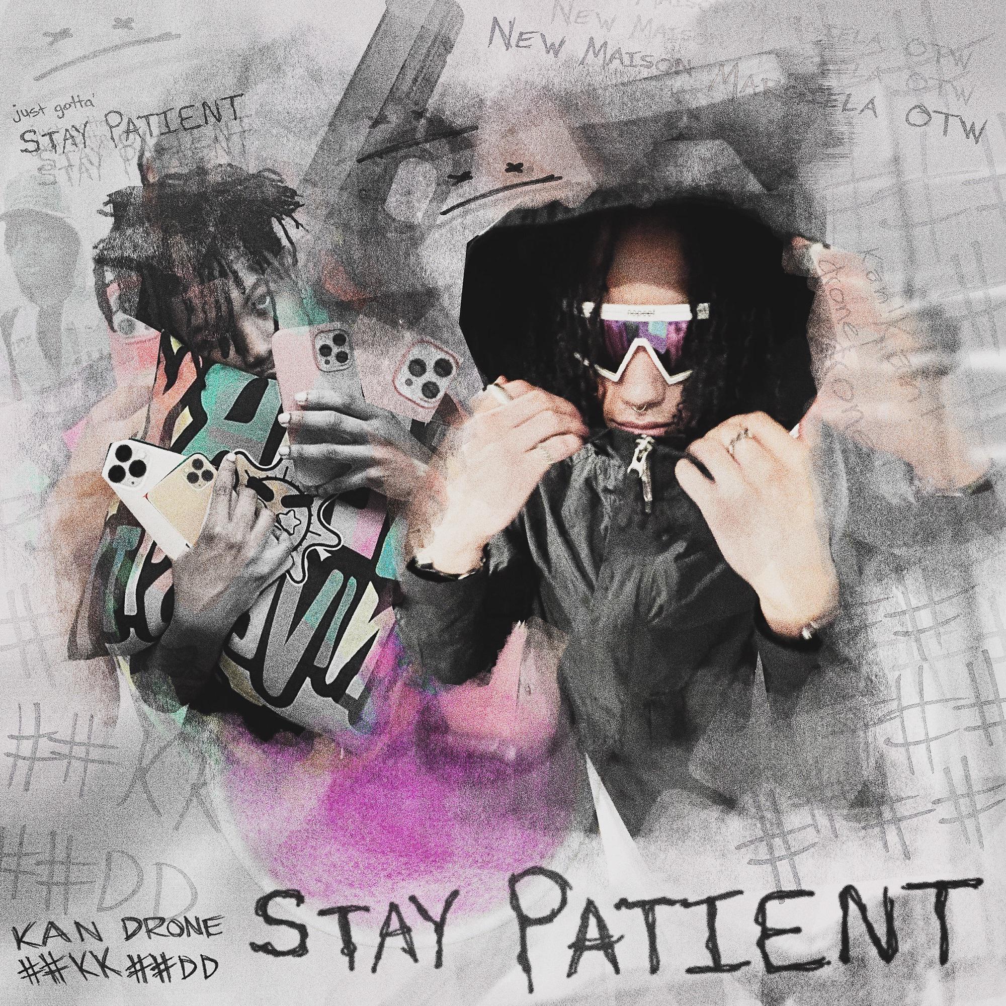 Постер альбома Stay Patient (feat. Kankan Archived)