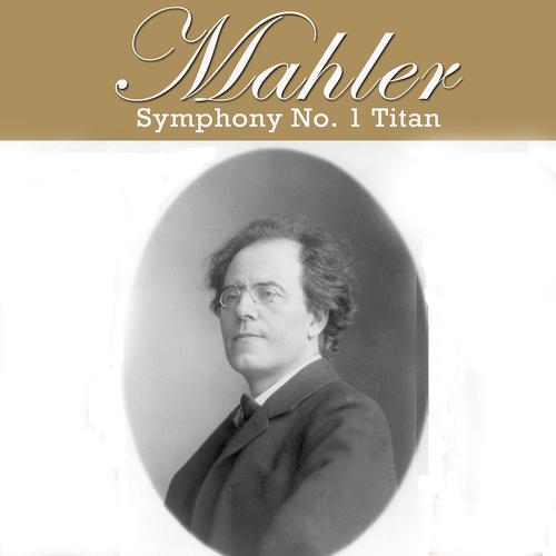Постер альбома Mahler: Symphony No. 1 "Titan"