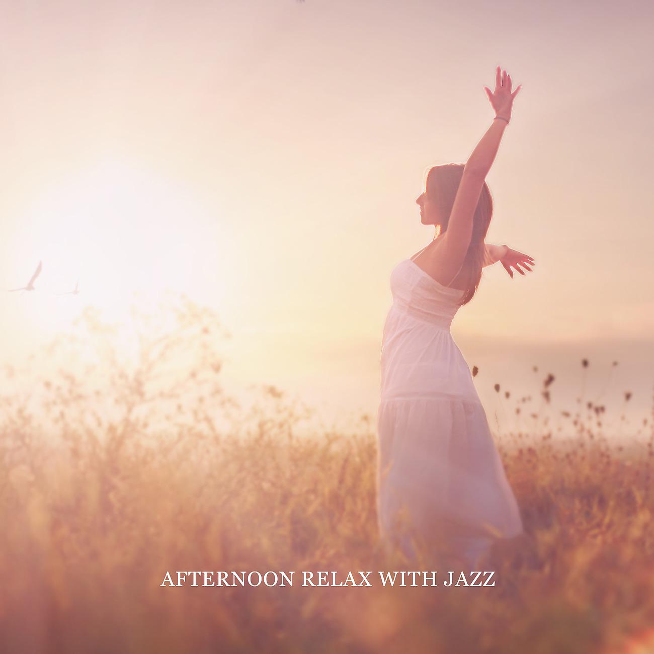 Постер альбома Afternoon Relax with Jazz
