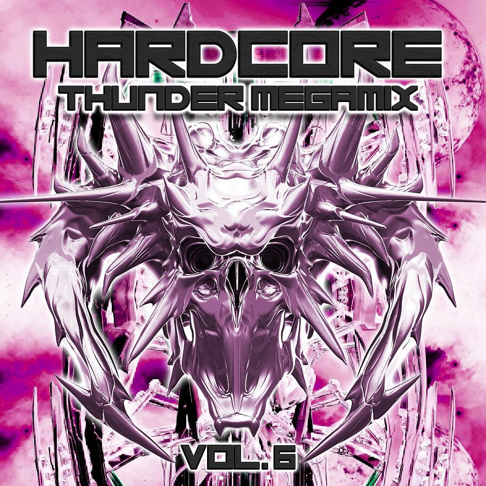 Постер альбома Hardcore Thunder Megamix, Vol. 6