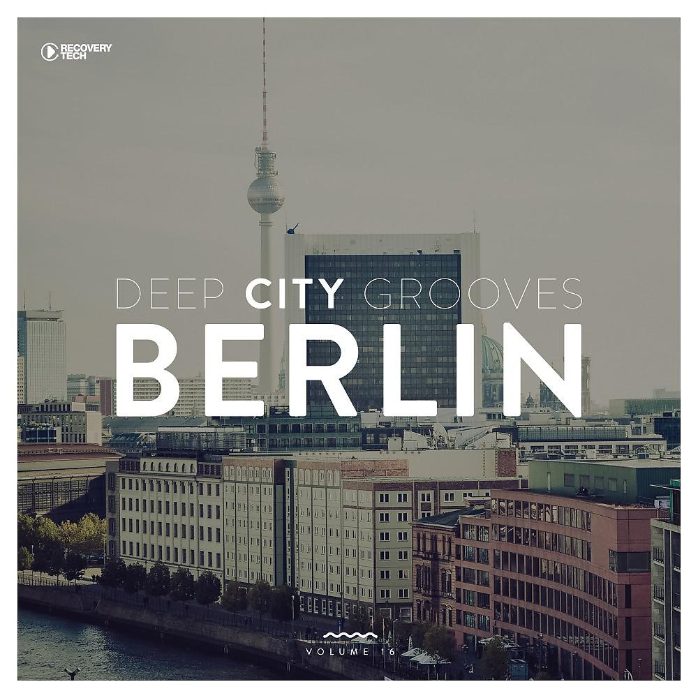 Постер альбома Deep City Grooves Berlin, Vol. 16
