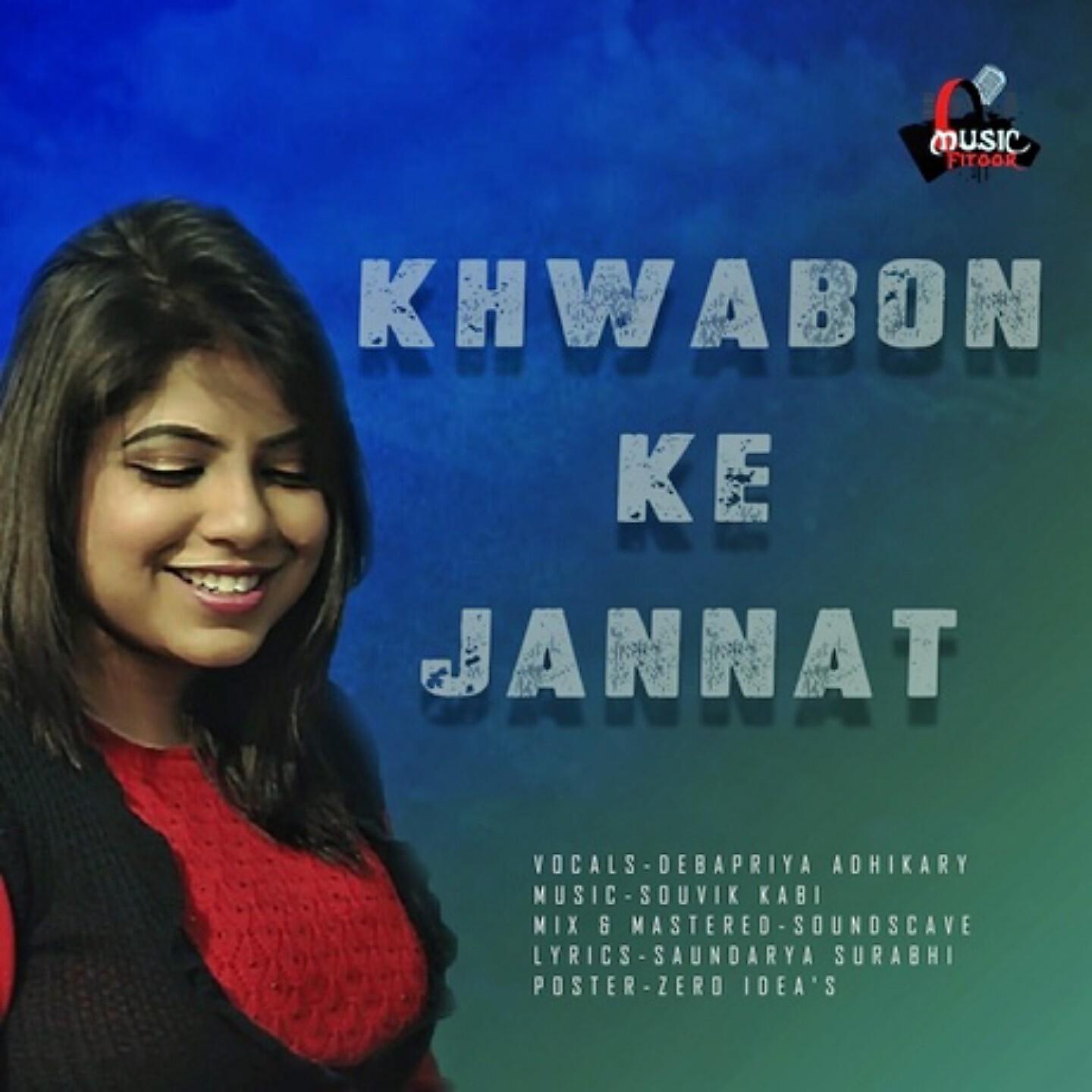 Debapriya Adhikary - Khwabon Ke Jannat