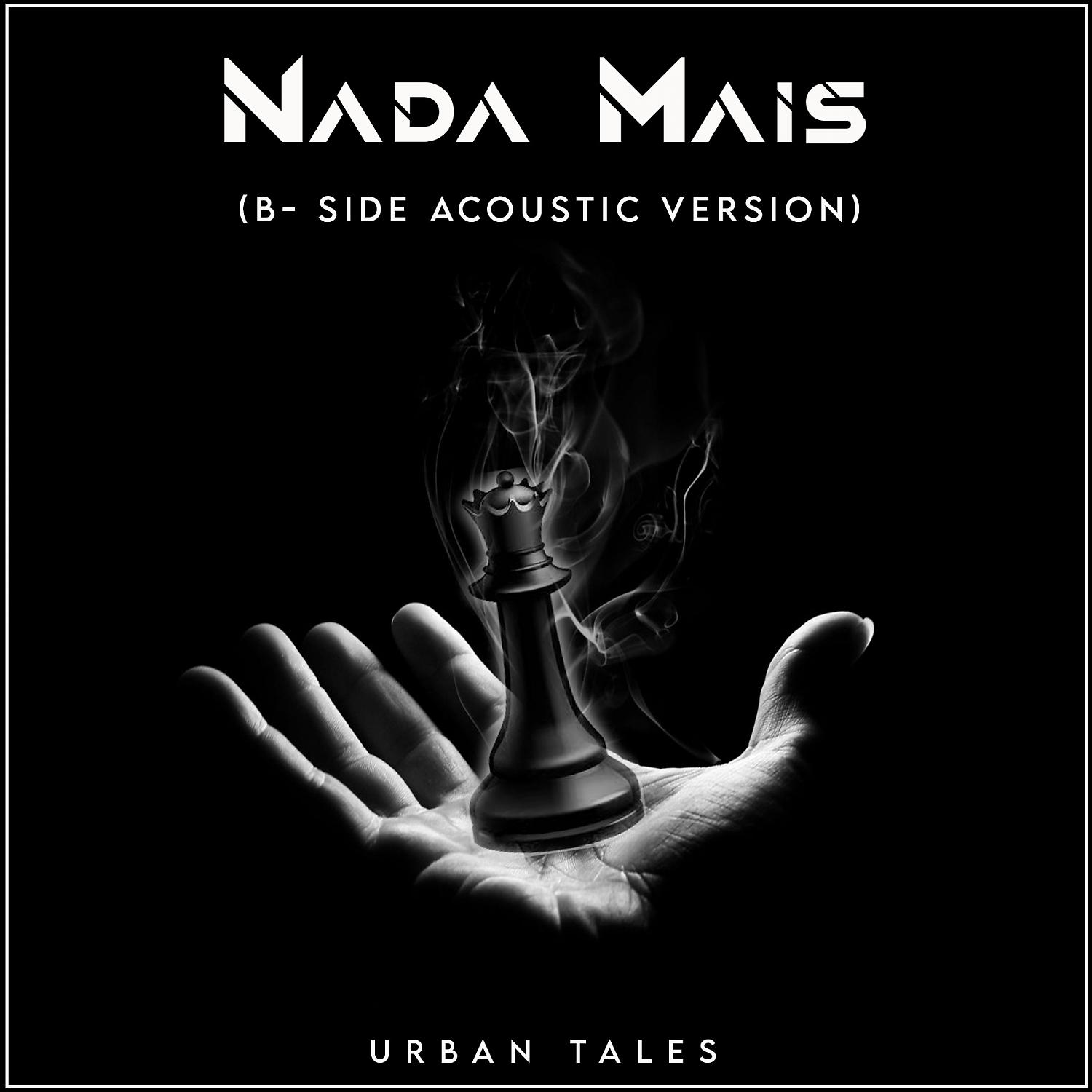 Постер альбома Nada Mais (B-Side Acoustic Version)