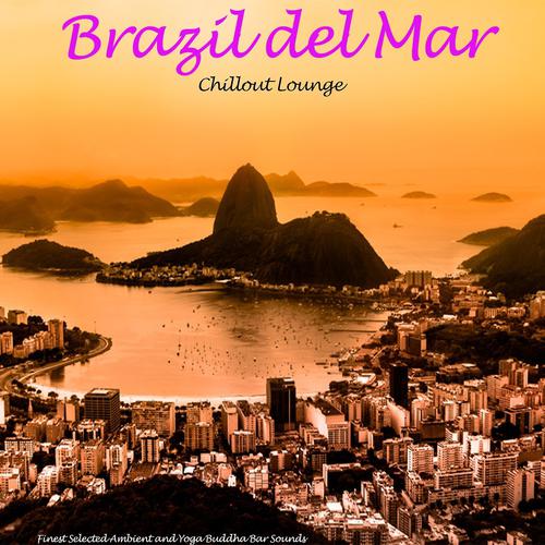Постер альбома Brazil Del Mar - Chillout Lounge