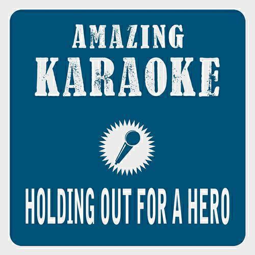 Clara Oaks - Holding out for a Hero (Karaoke Version) (Originally Performed By Bonnie Tyler)