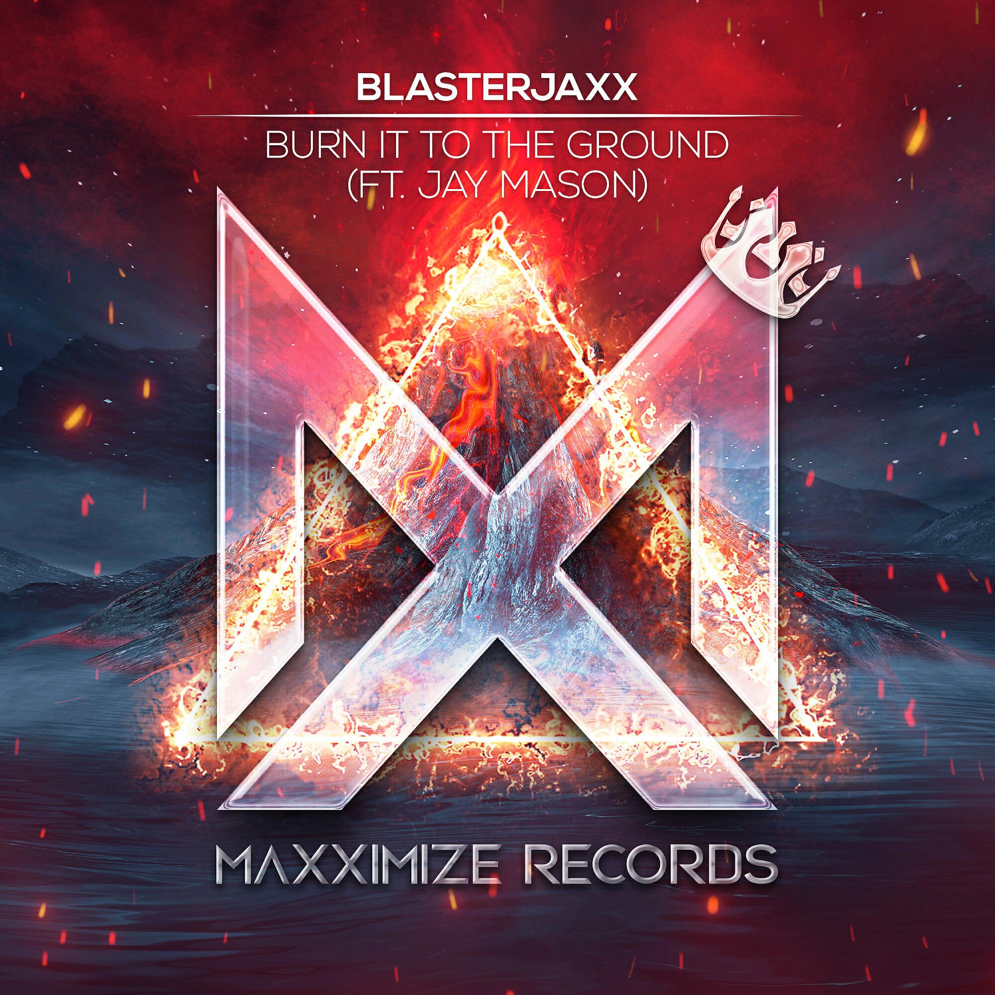 BlasterJaxx - Burn It To The Ground (feat. Jay Mason)