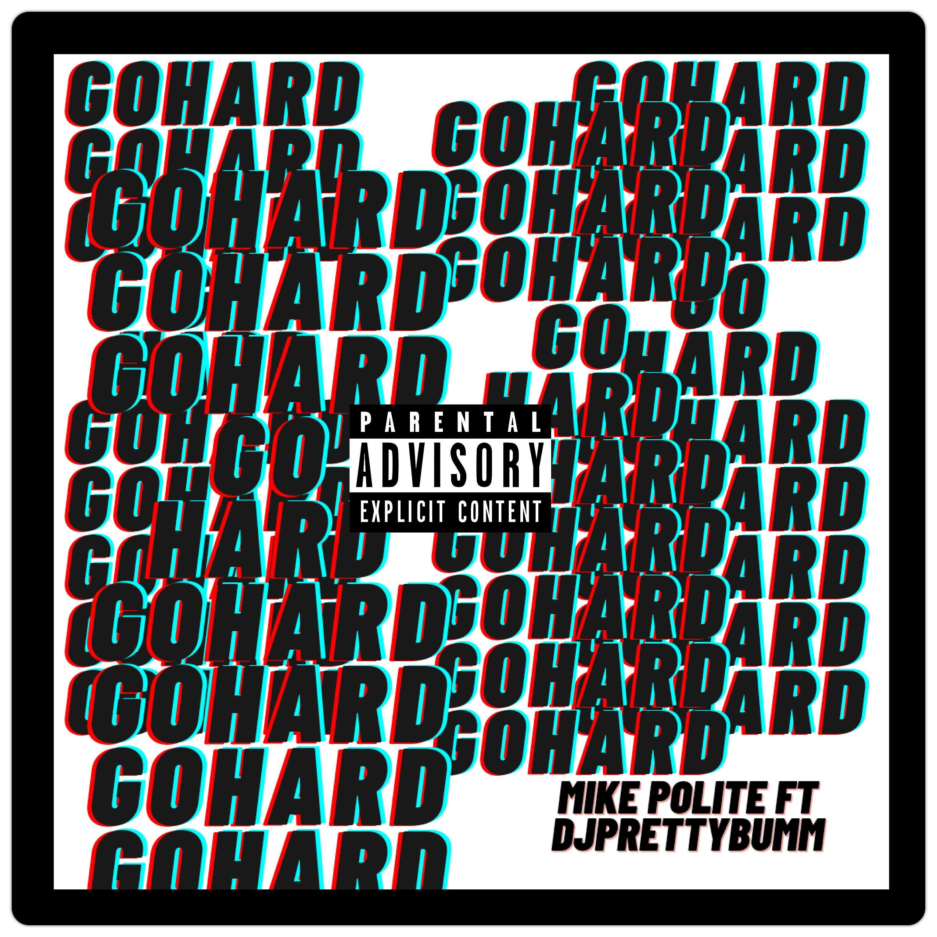 Постер альбома Go Hard (feat. DJ PRETTYBUM)