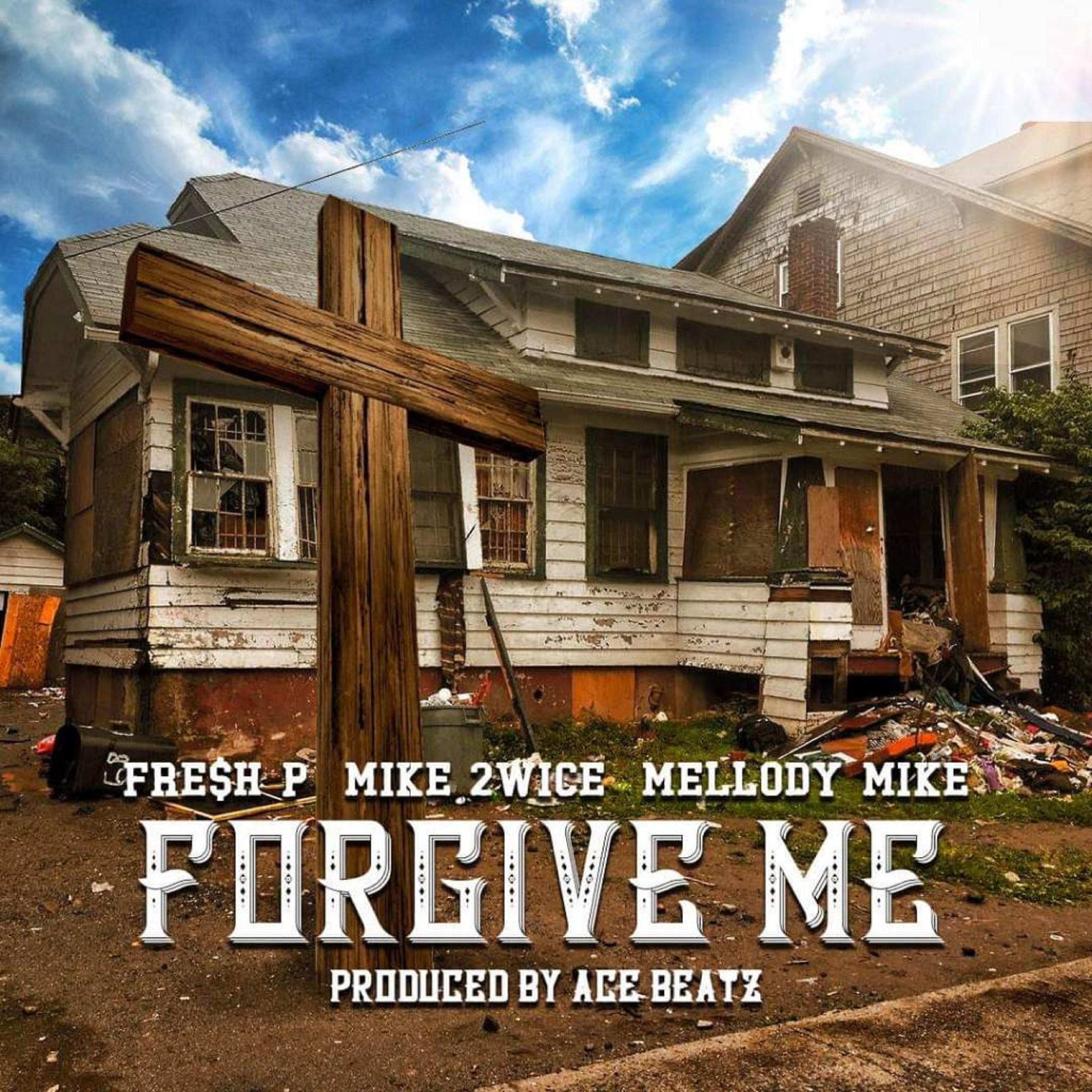 Постер альбома Forgive Me (feat. Mike 2wice & Mellody Mike)