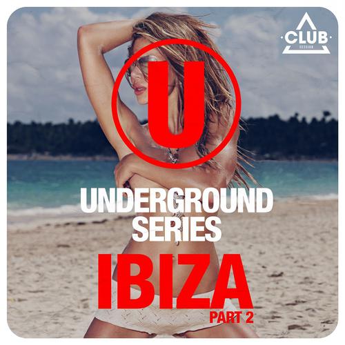 Постер альбома Underground Series Ibiza, Pt. 2
