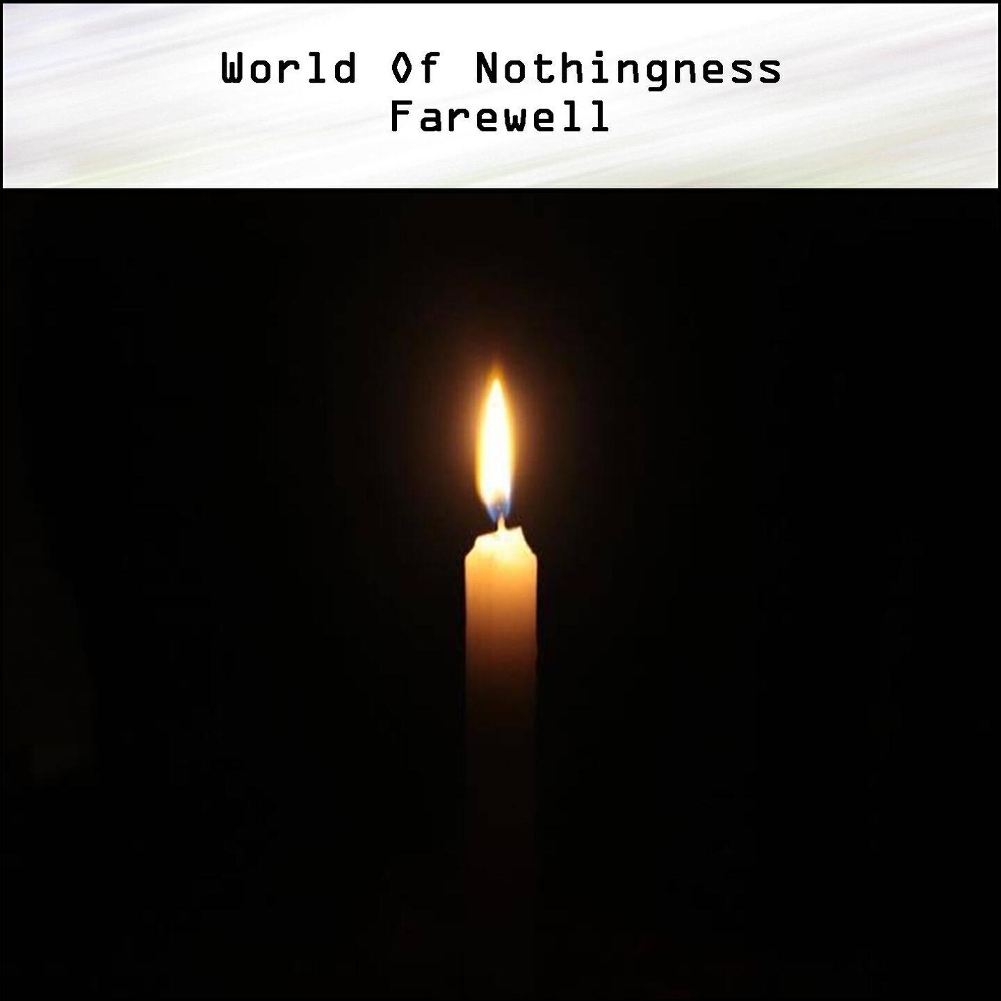 World Of Nothingness - Farewell, Pt. 16