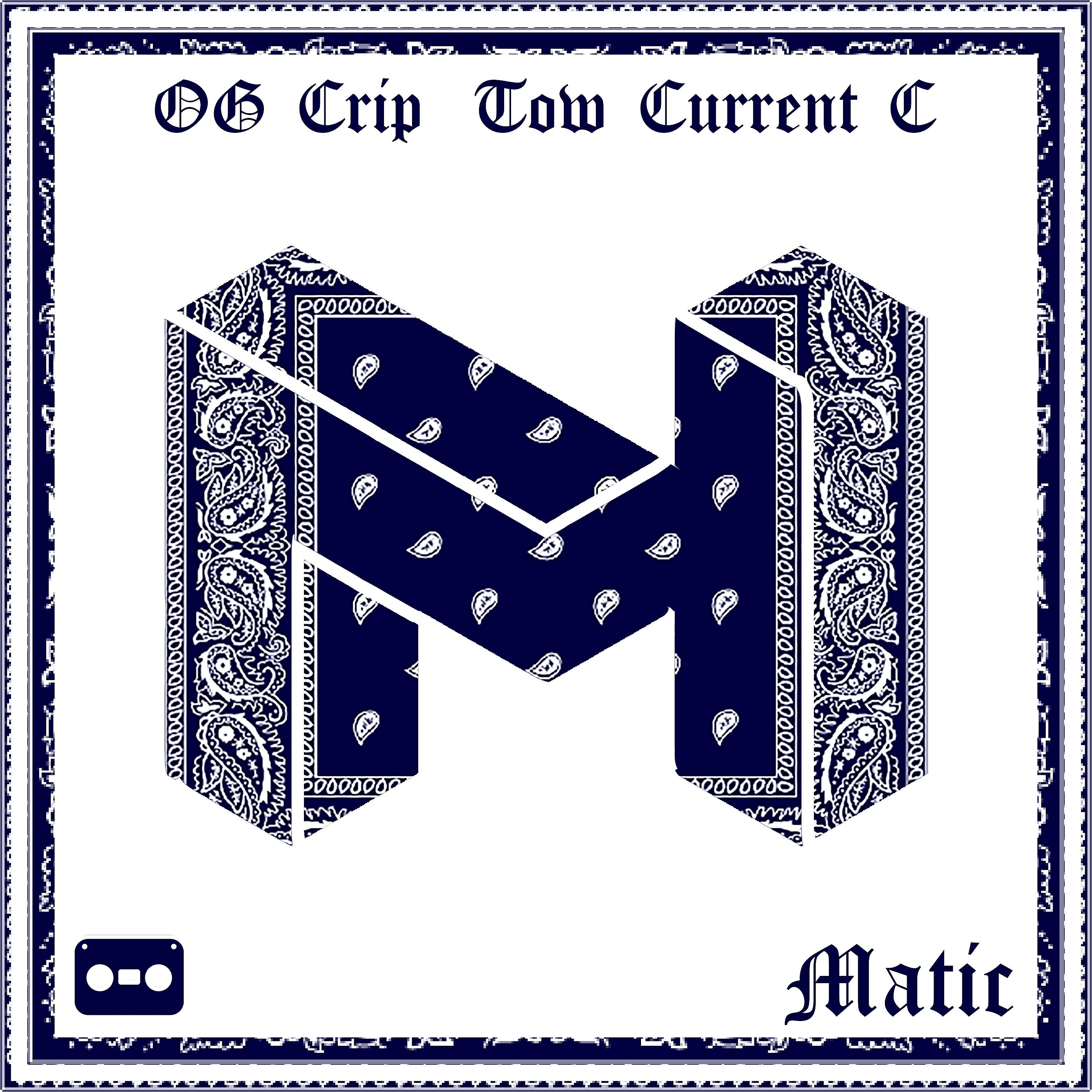 OG CRIP Tow Current C - Floss My Chain I Bought with Matic (Screwed & Chopped)