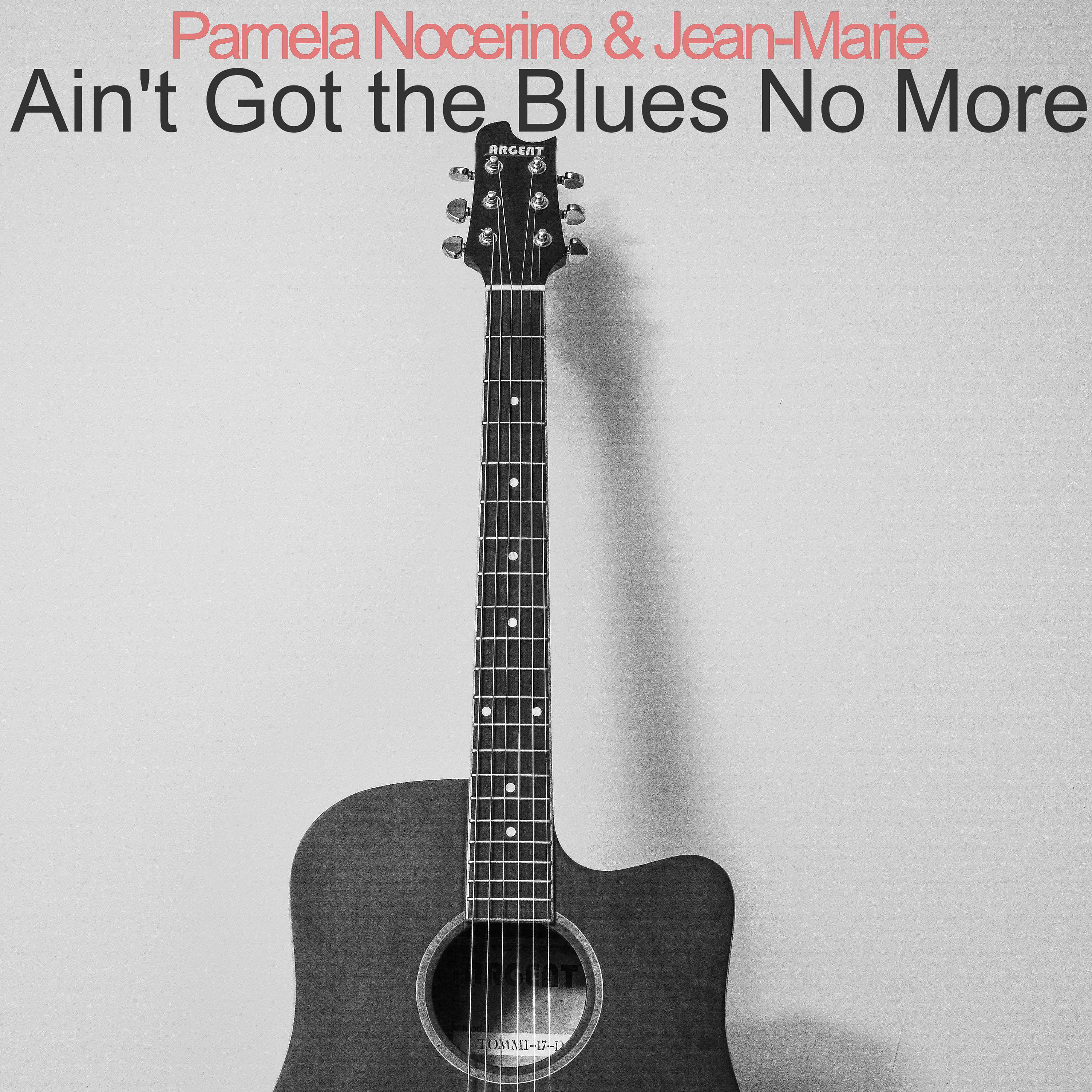 Постер альбома Ain't Got the Blues No More