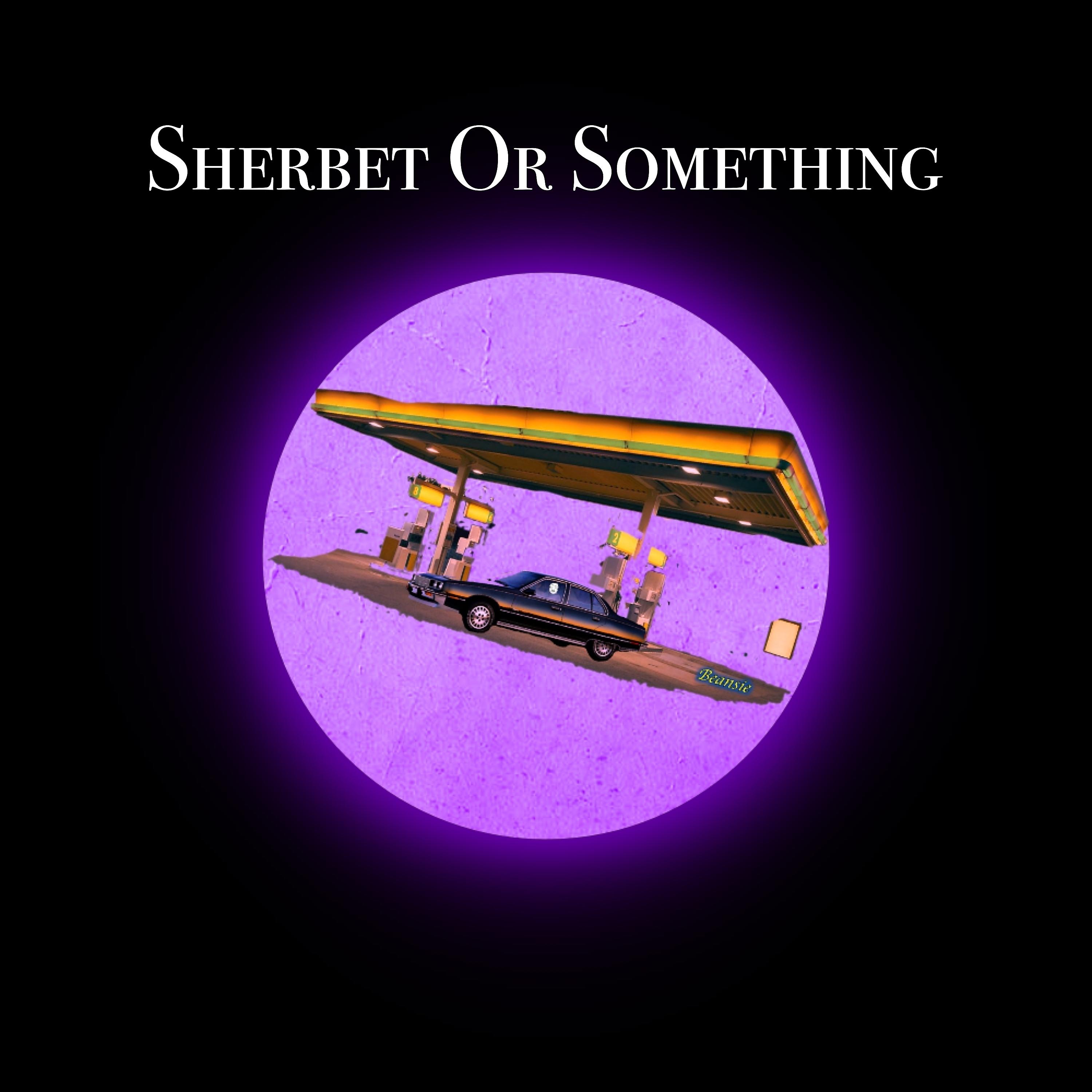 Постер альбома Sherbet or Something