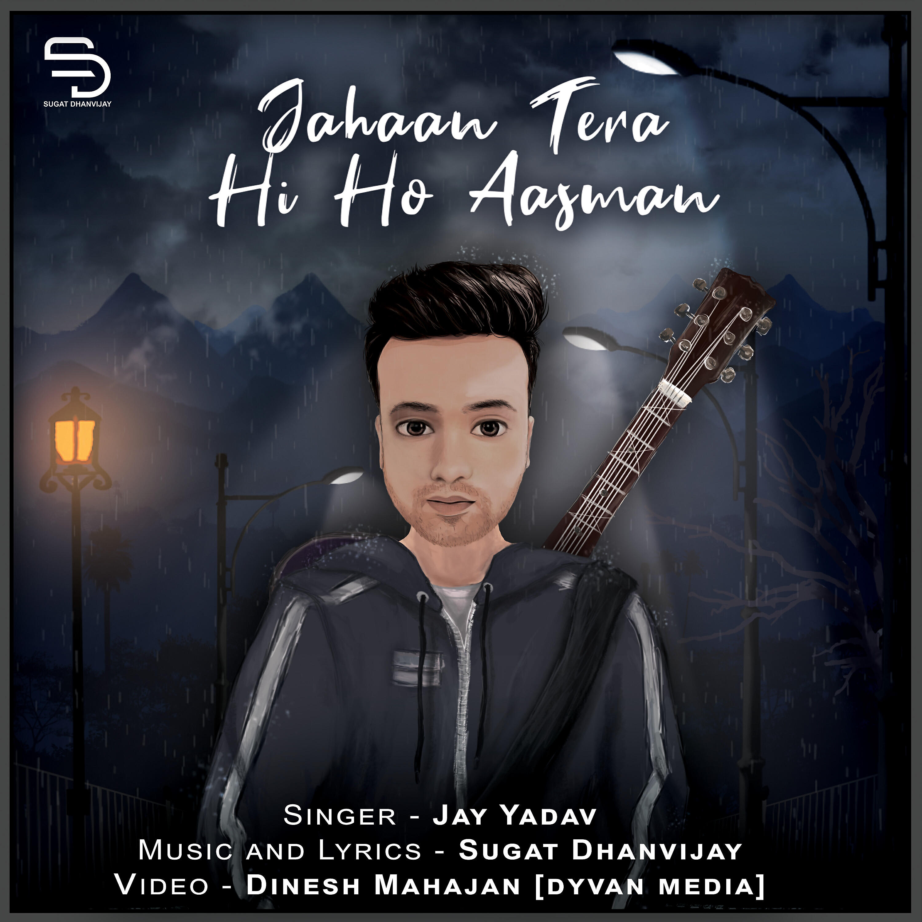 Sugat Dhanvijay - Jahan Tera Hi Ho Aasman