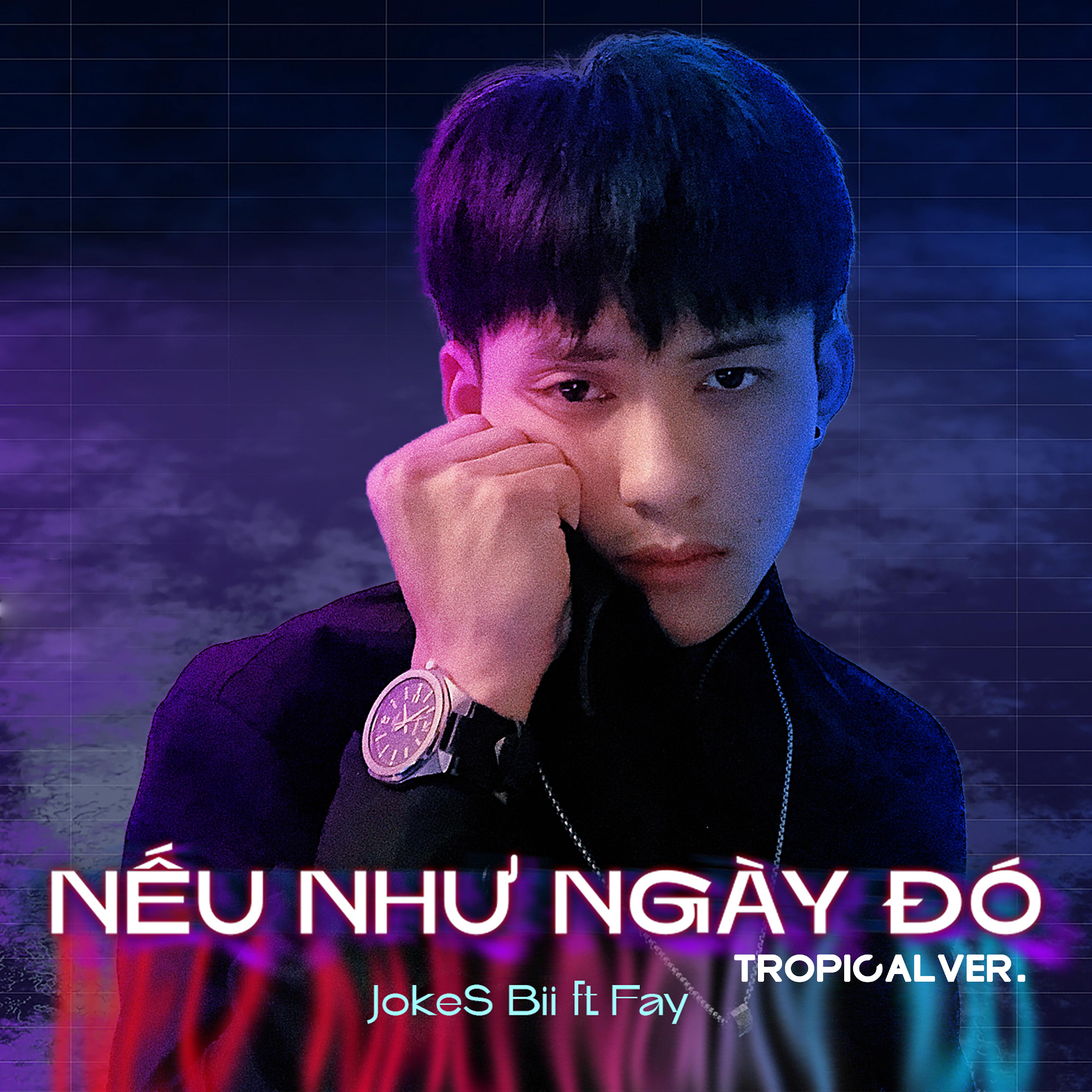 Постер альбома Nếu Như Ngày Đó (feat. Fay) [Tropical Version]