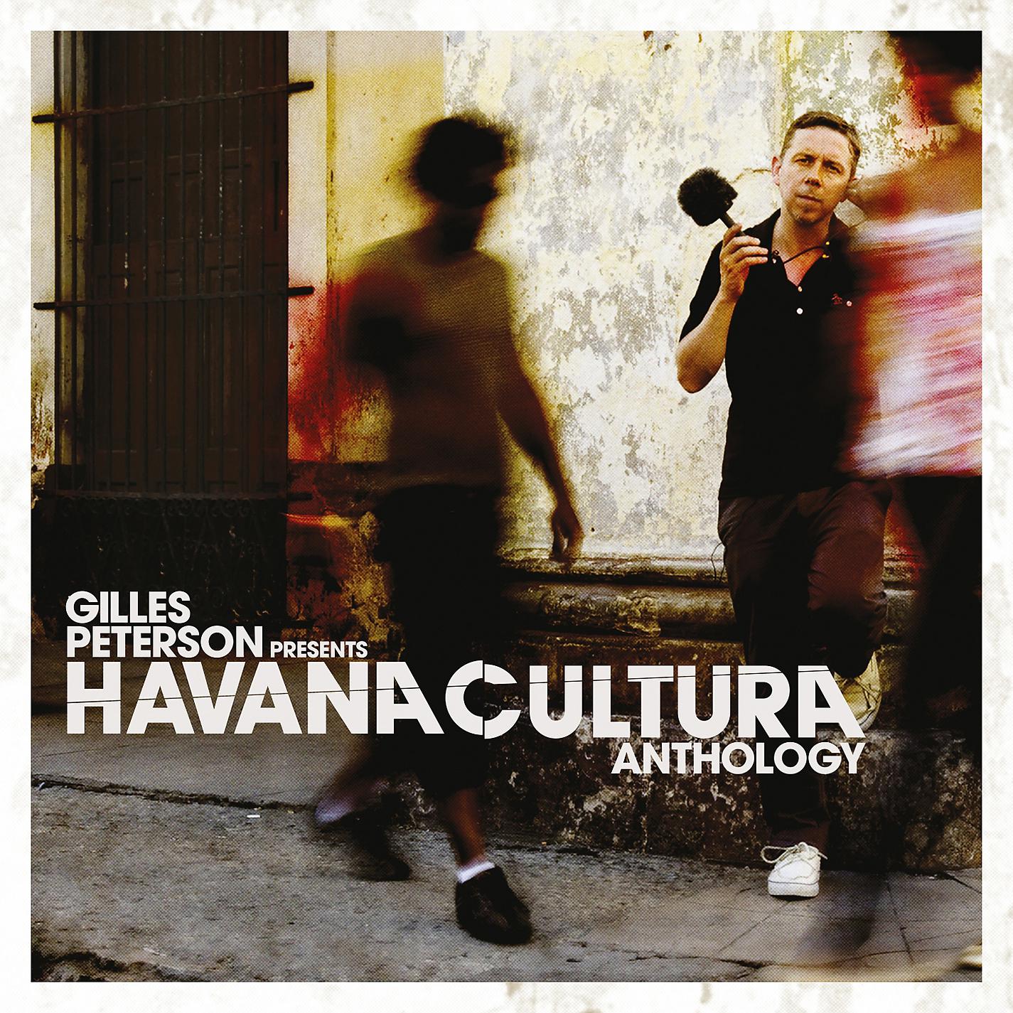 Постер альбома Gilles Peterson Presents: Havana Cultura Anthology