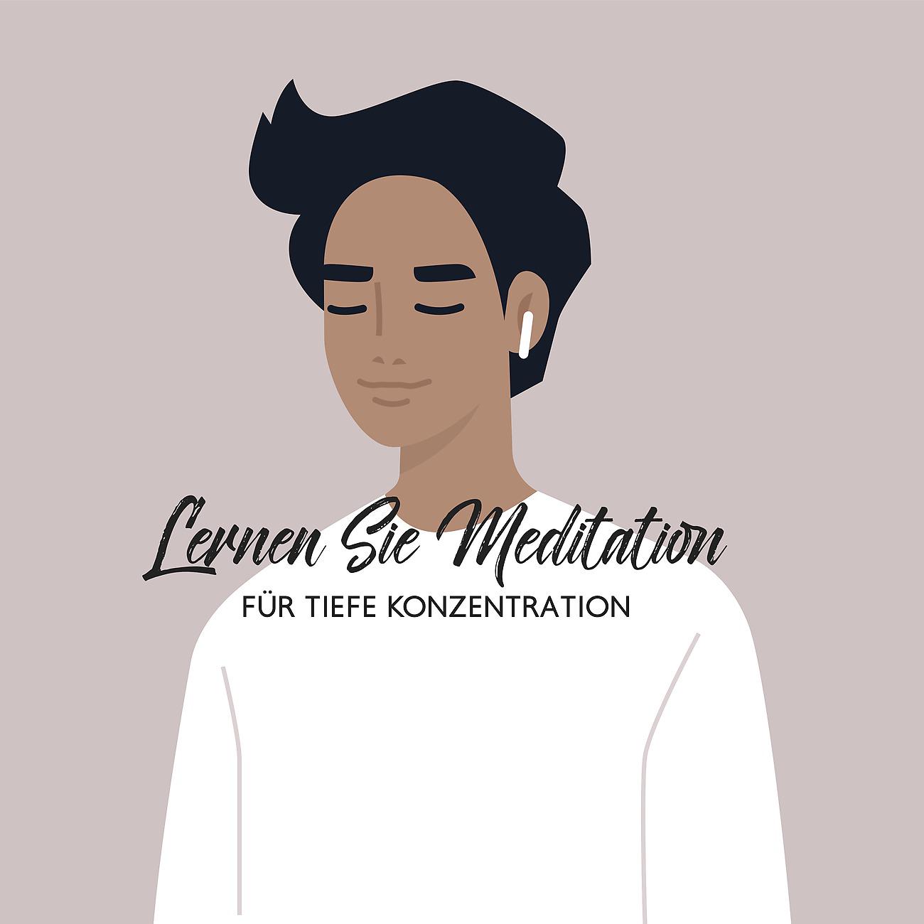 Постер альбома Lernen Sie Meditation für tiefe Konzentration und Seelenfrieden