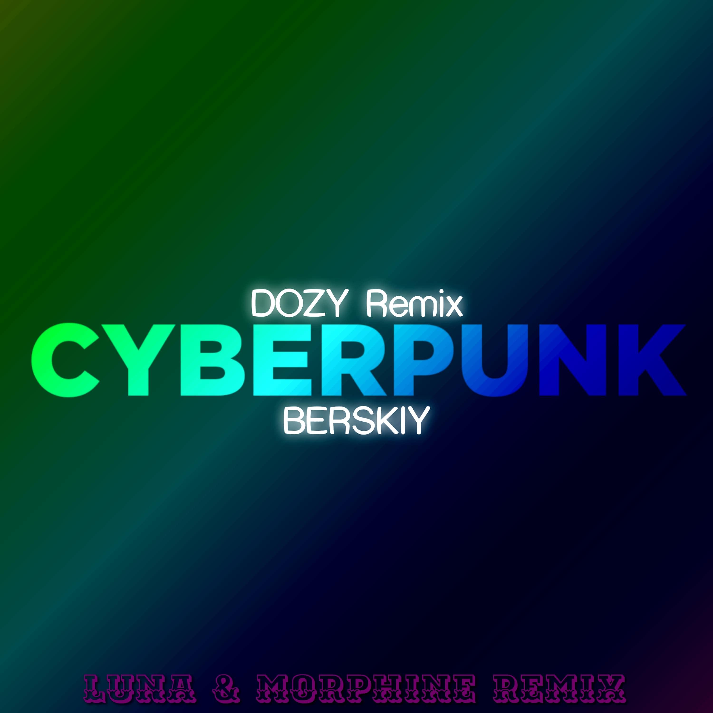 Постер альбома Cyberpunk (Luna & Morphine Remix)