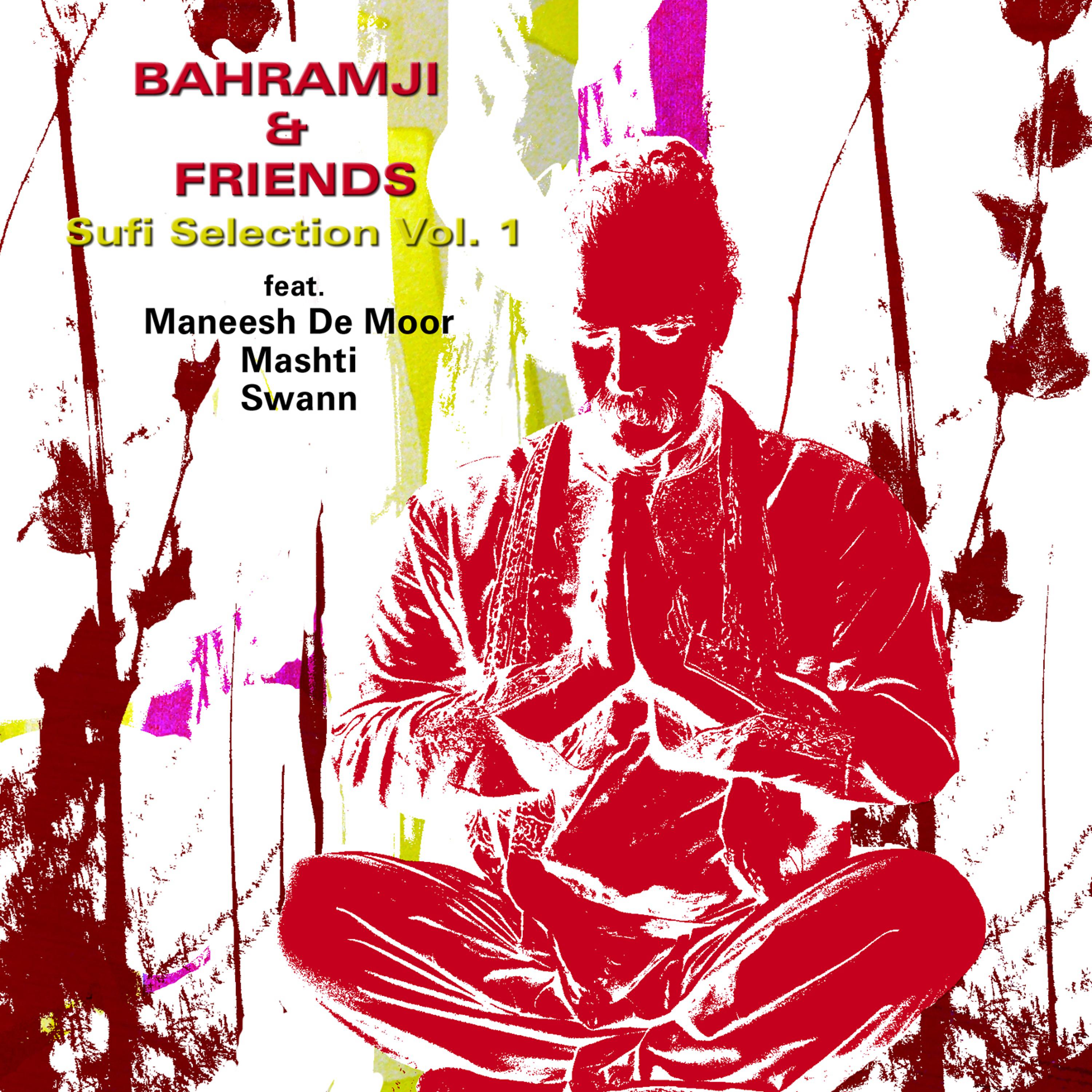 Постер альбома Bahramji & Friends Sufi Selection Vol. 1