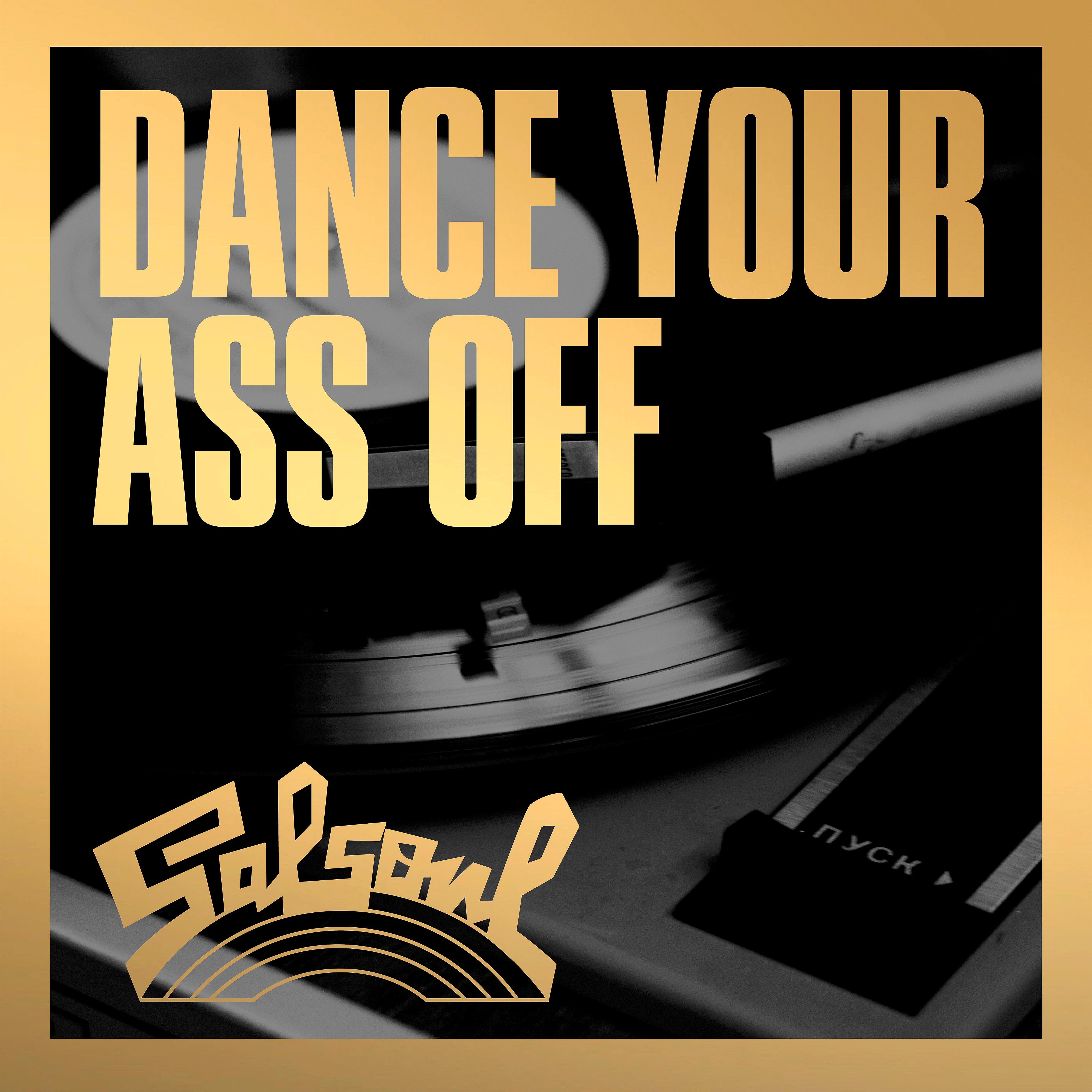 Постер альбома Dance Your Ass Off To Salsoul