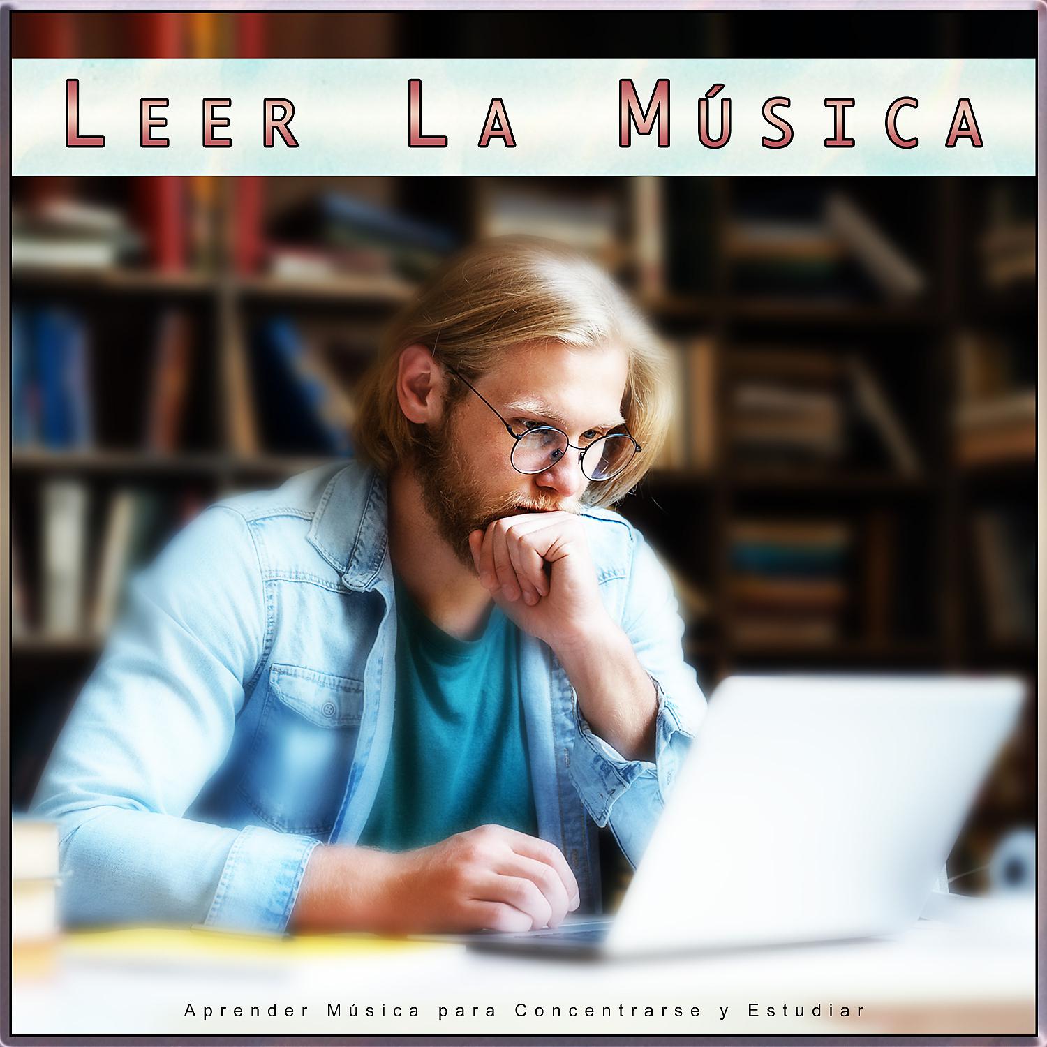 Постер альбома Leer La Música: Aprender Música para Concentrarse y Estudiar