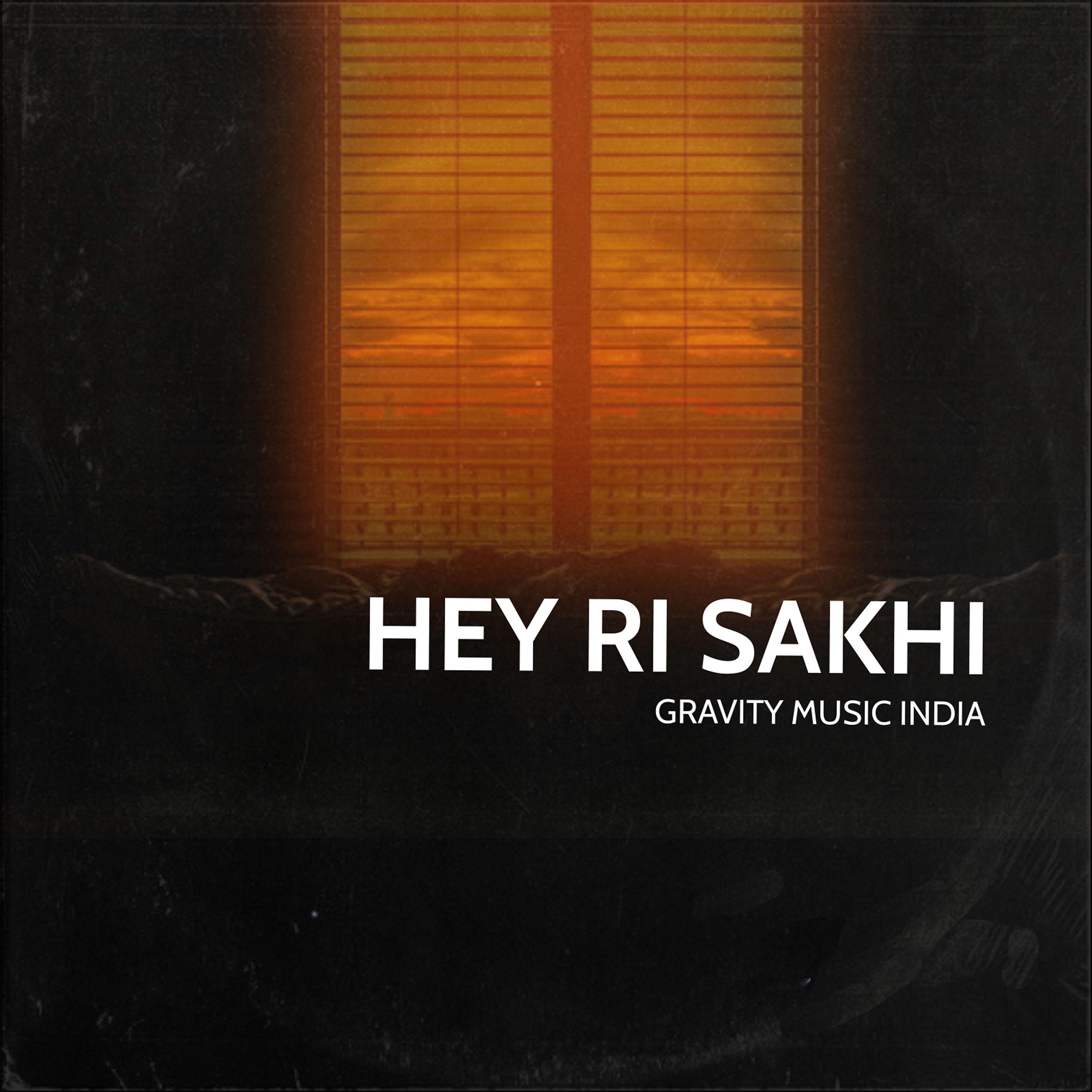 Постер альбома Hey Ri Sakhi