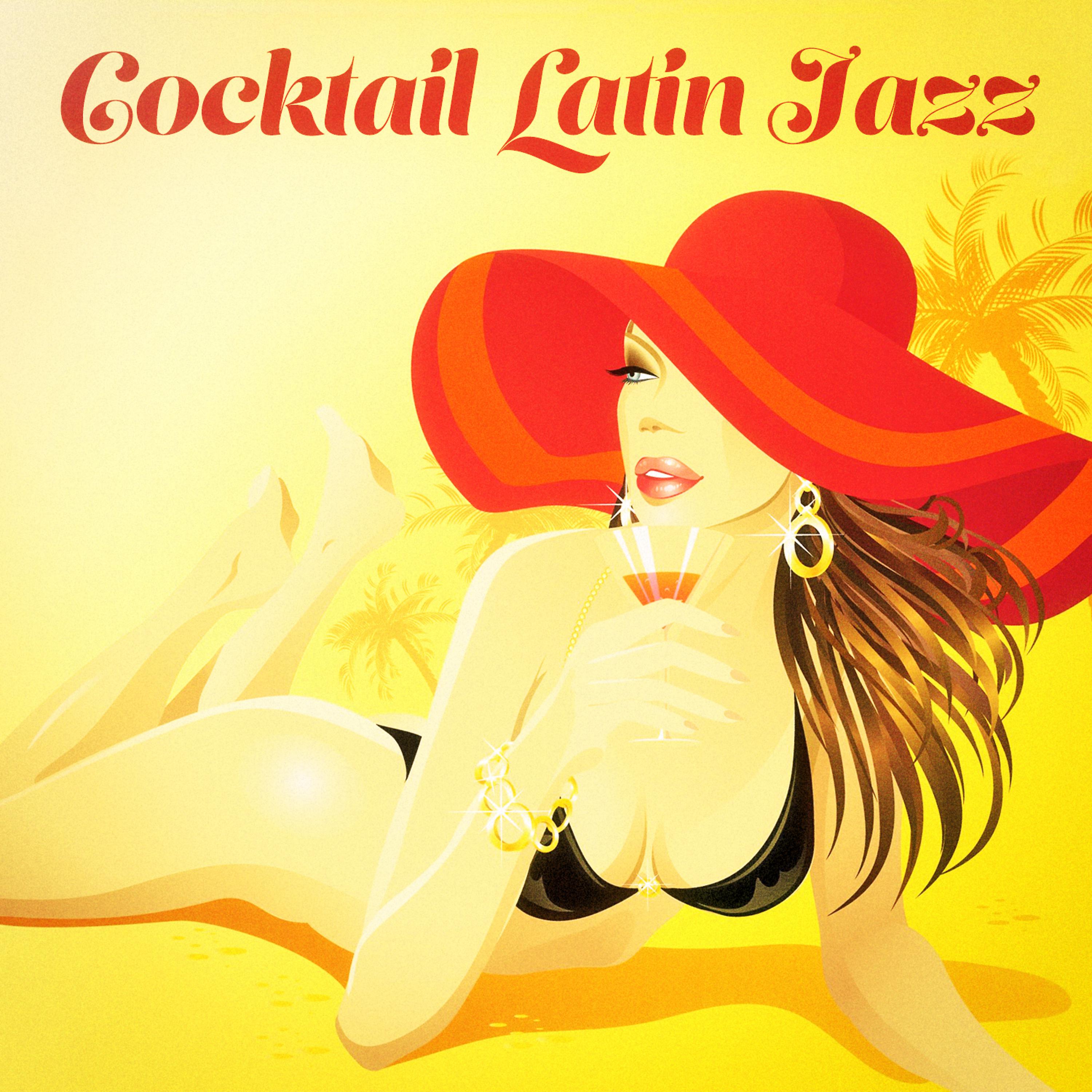 Постер альбома Cocktail Latin Jazz (The Perfect Bossa Jazz Lounge Music Playlist)