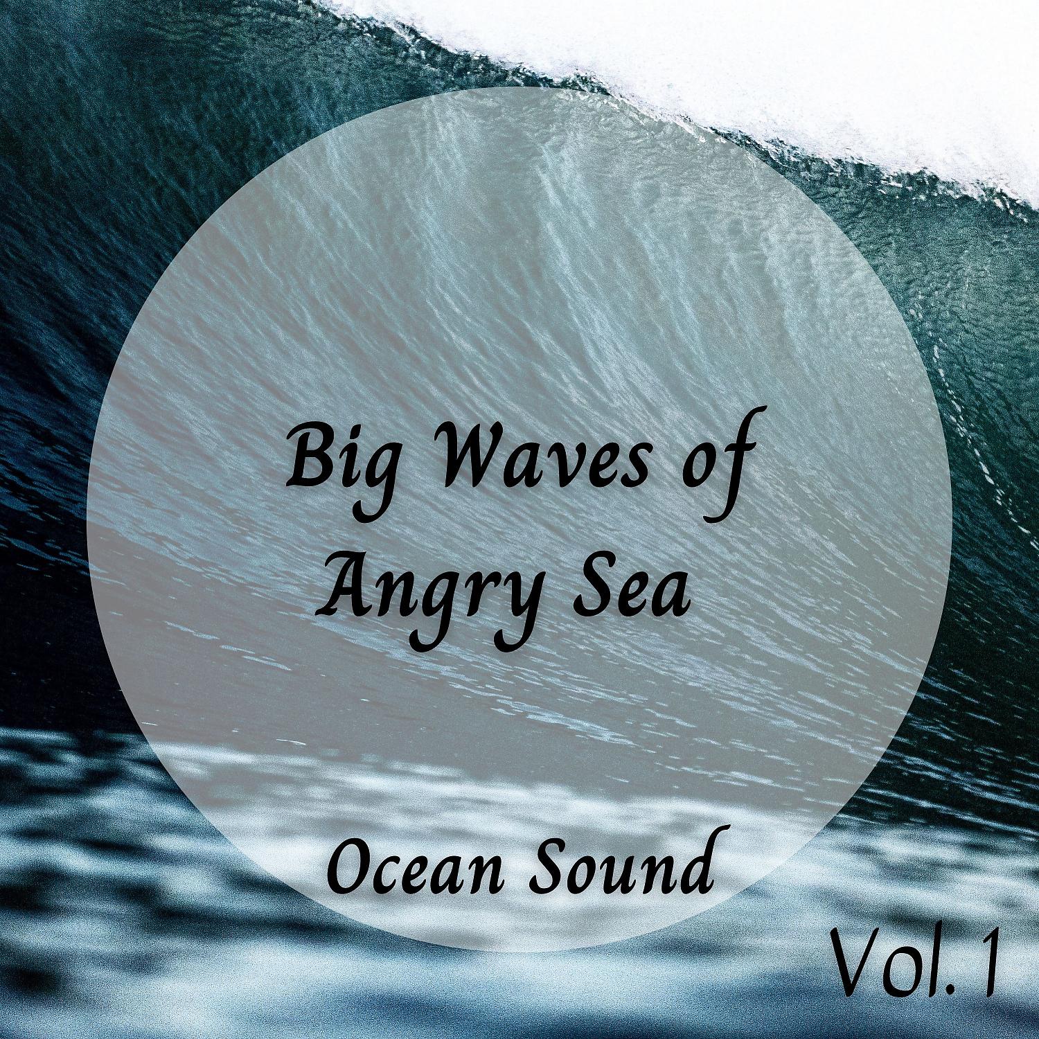 Постер альбома Ocean Sound: Big Waves of Angry Sea Vol. 1
