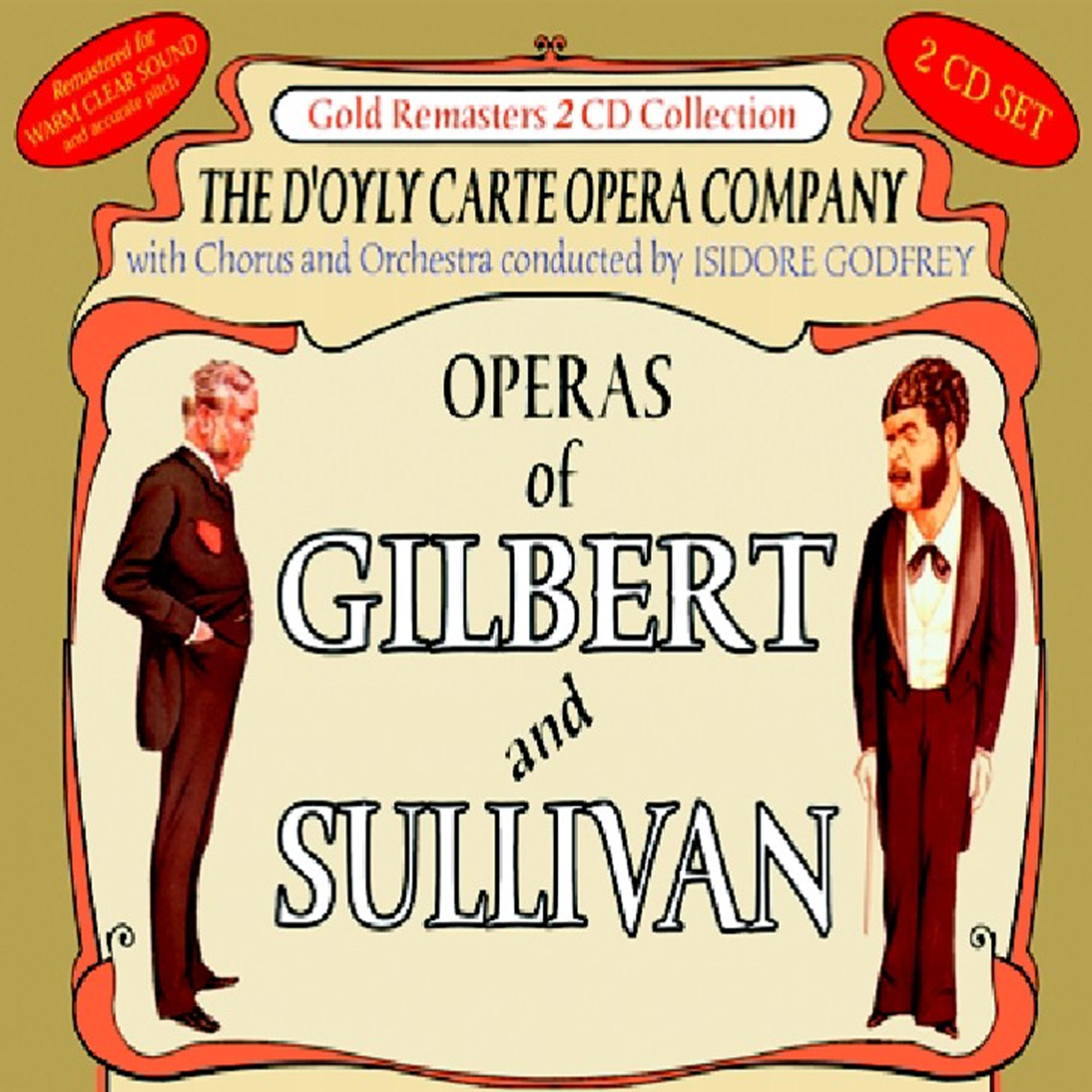 The D'Oyly Carte Opera Company - Kind Sir, You Cannot Have The Heart