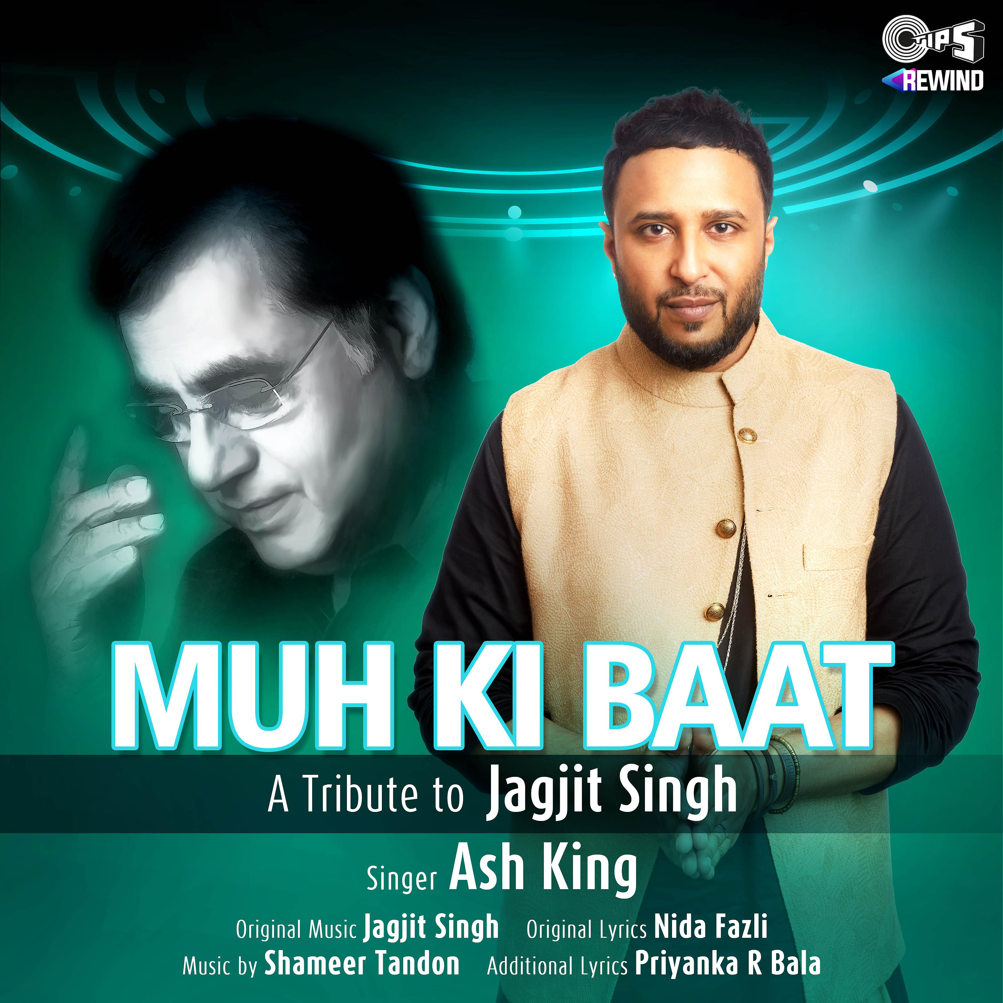Постер альбома Muh Ki Baat (Tips Rewind: A Tribute to Jagjit Singh)