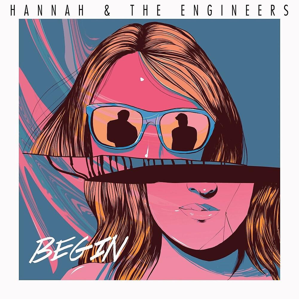 Постер альбома Hannah And The Engineers - Begin