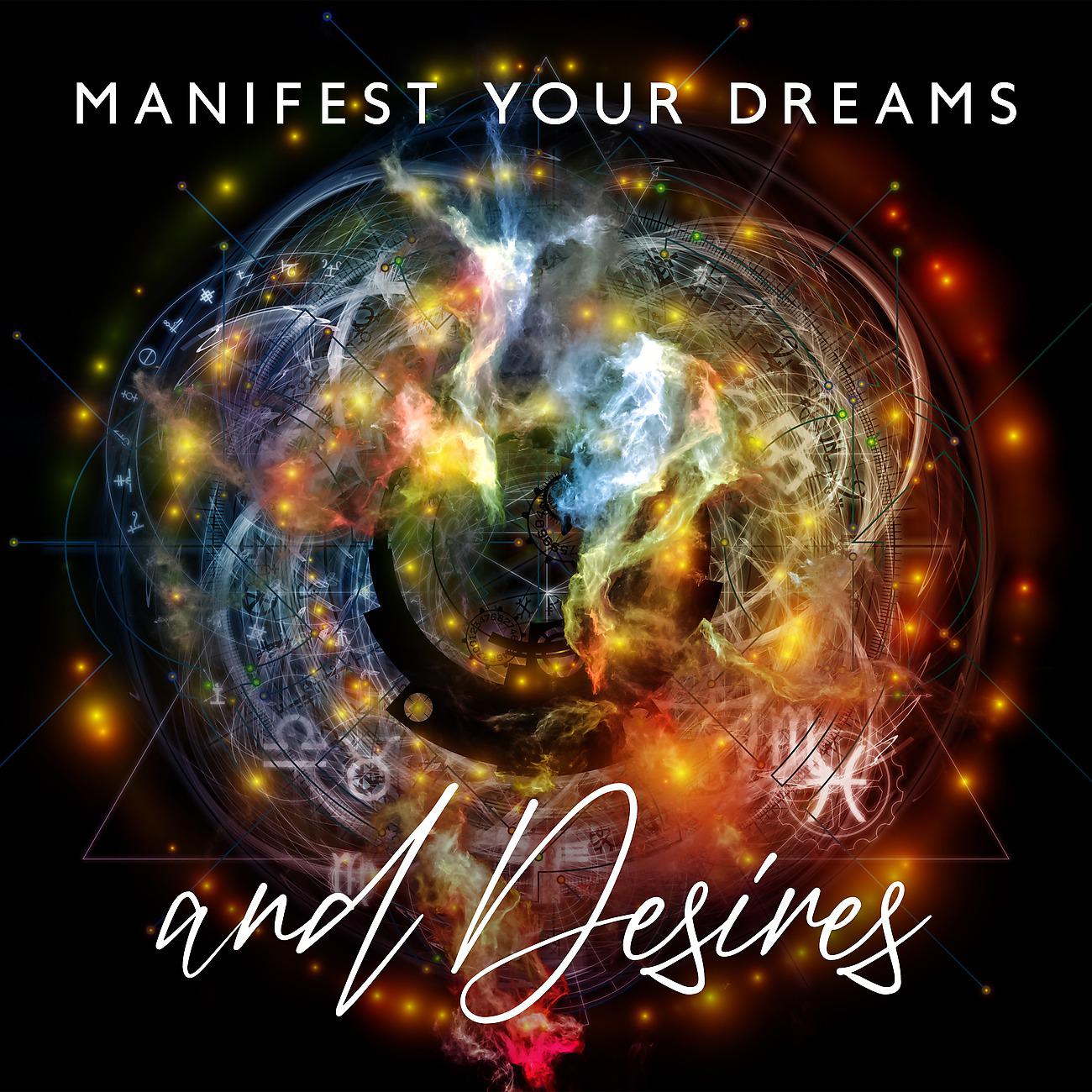 Постер альбома Manifest Your Dreams and Desires