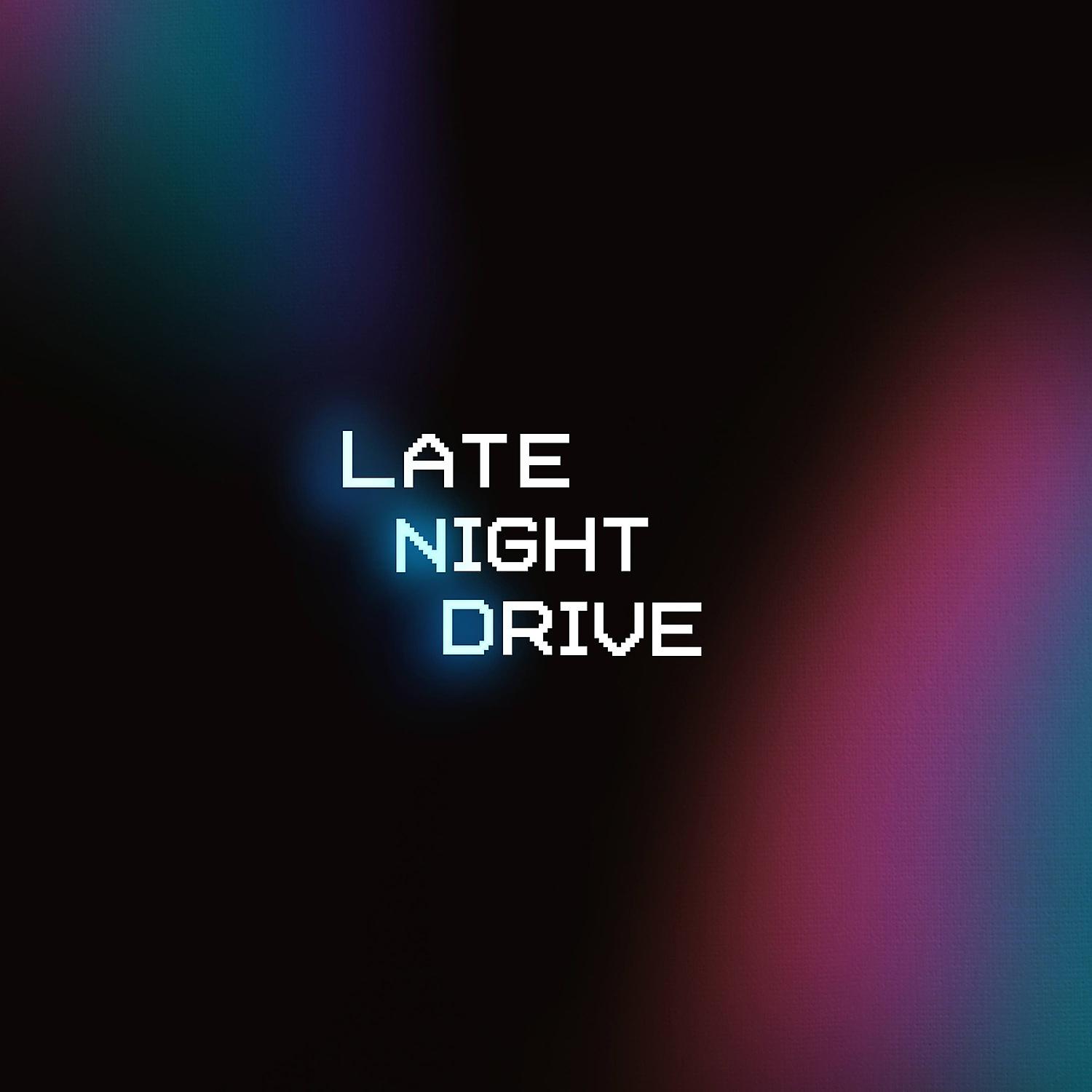 Постер альбома Late Night Drive