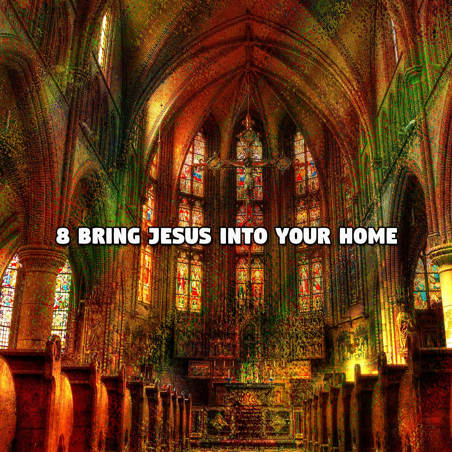 Постер альбома 8. Приведи Иисуса в свой дом