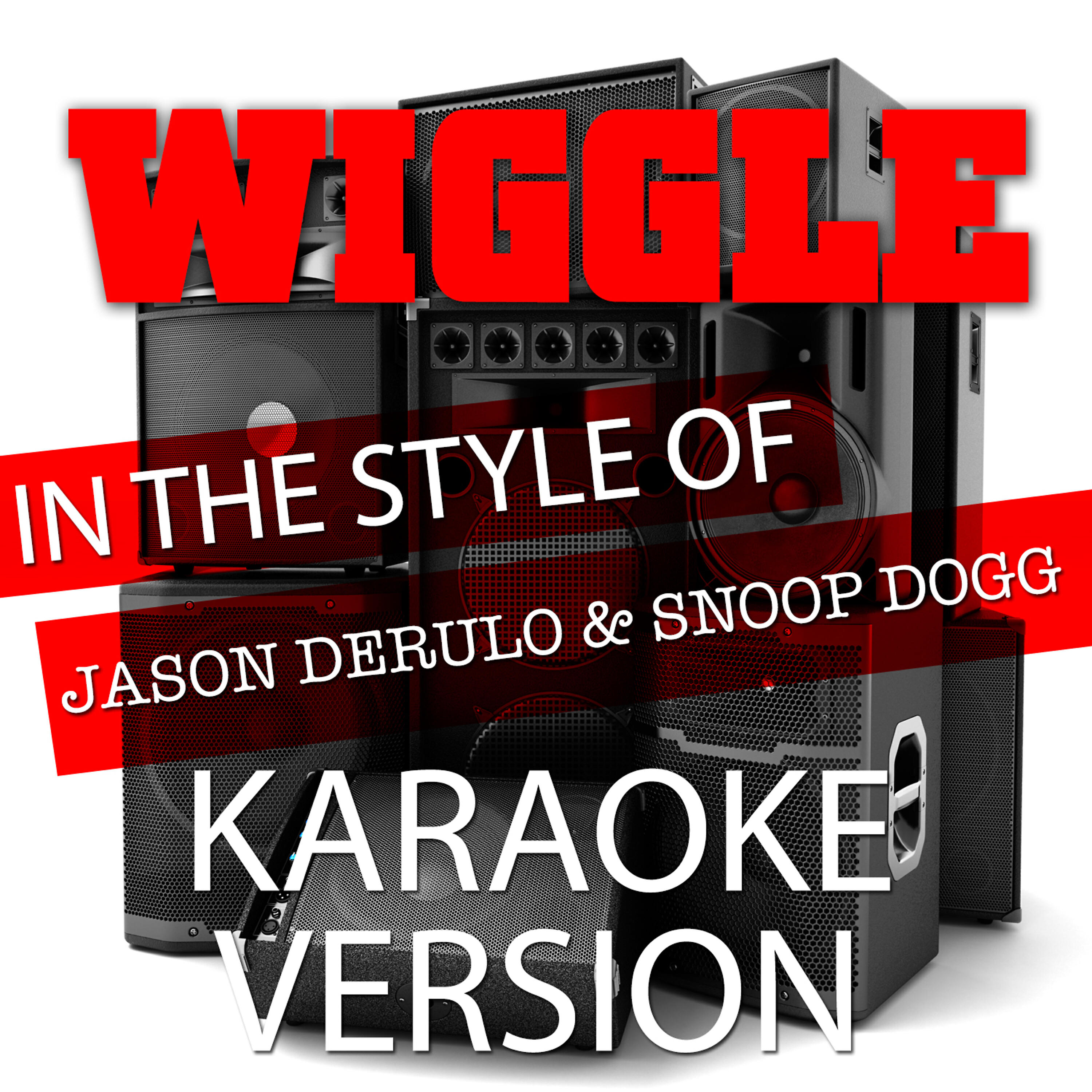 Ameritz Audio Karaoke - Wiggle (In the Style of Jason Derulo and Snoop Dogg) [Karaoke Version]