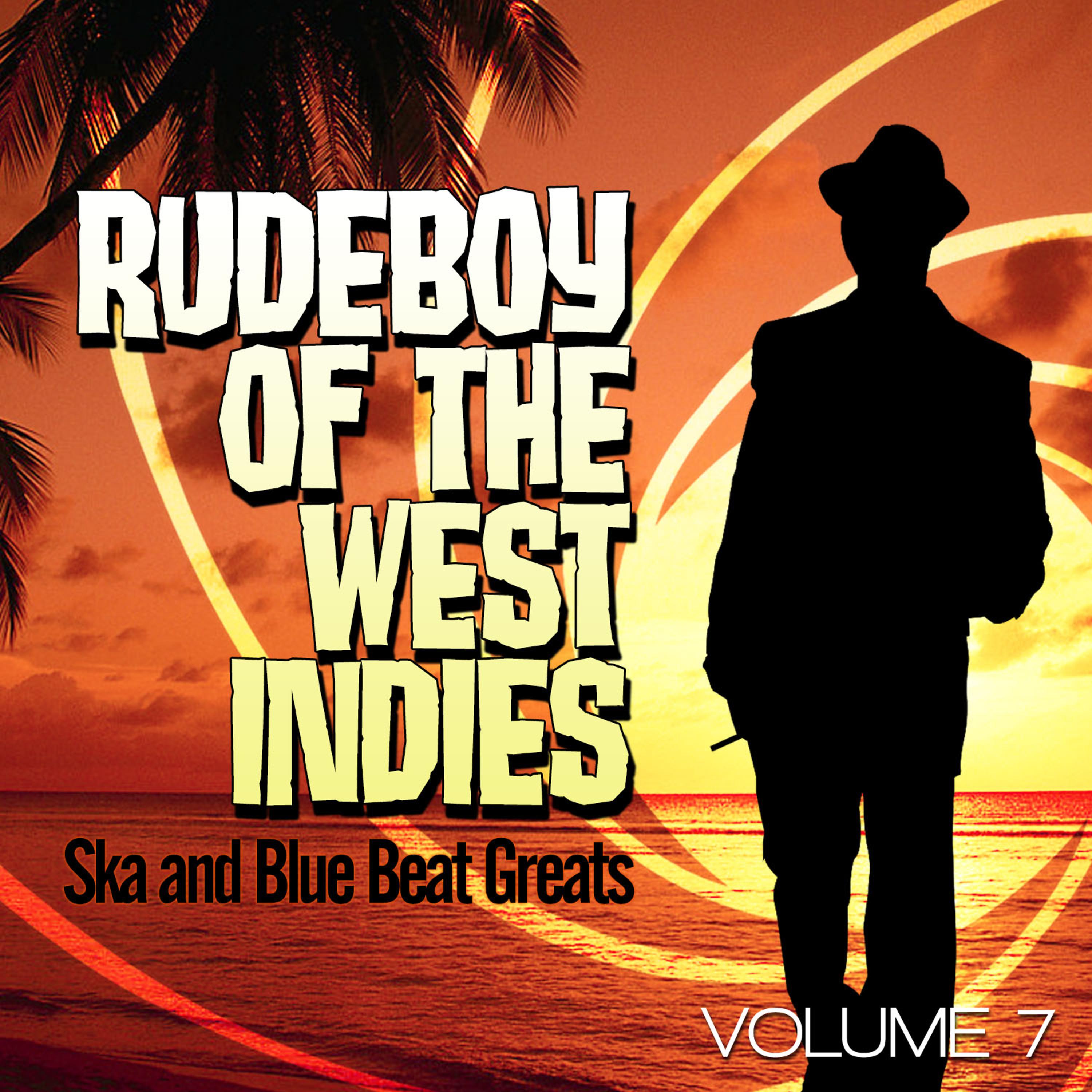 Постер альбома Rudeboy of the West Indies - Ska and Blue Beat Greats, Vol. 7