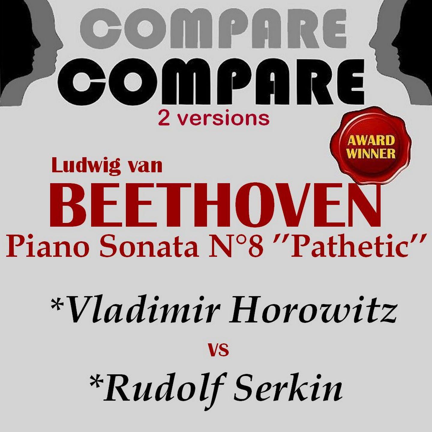 Постер альбома Beethoven: Piano Sonata No. 8  "Pathétique", Vladimir Horowitz vs. Rudolf Serkin (Compare 2 Versions)