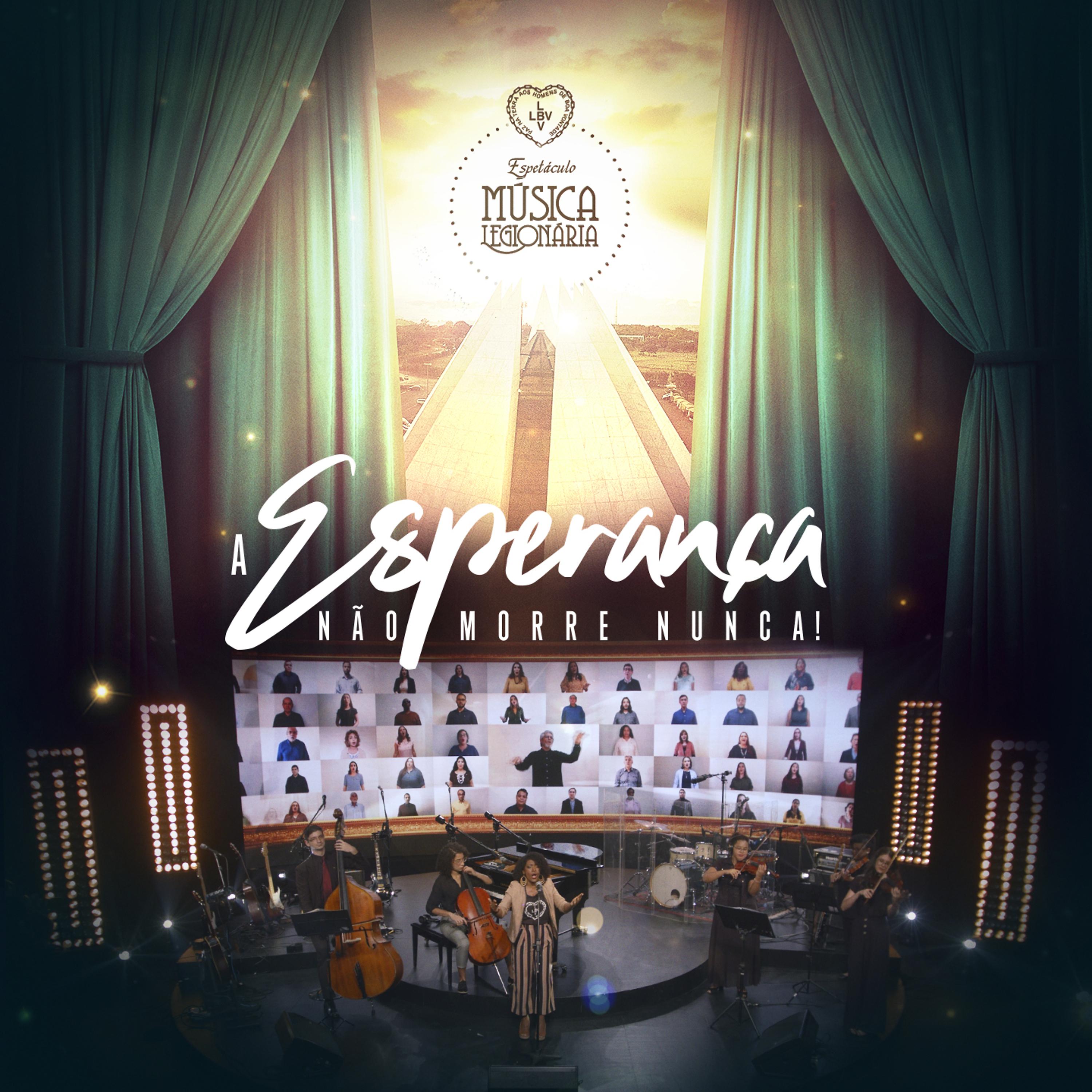 Постер альбома Espetáculo Música Legionária: A Esperança Não Morre Nunca!