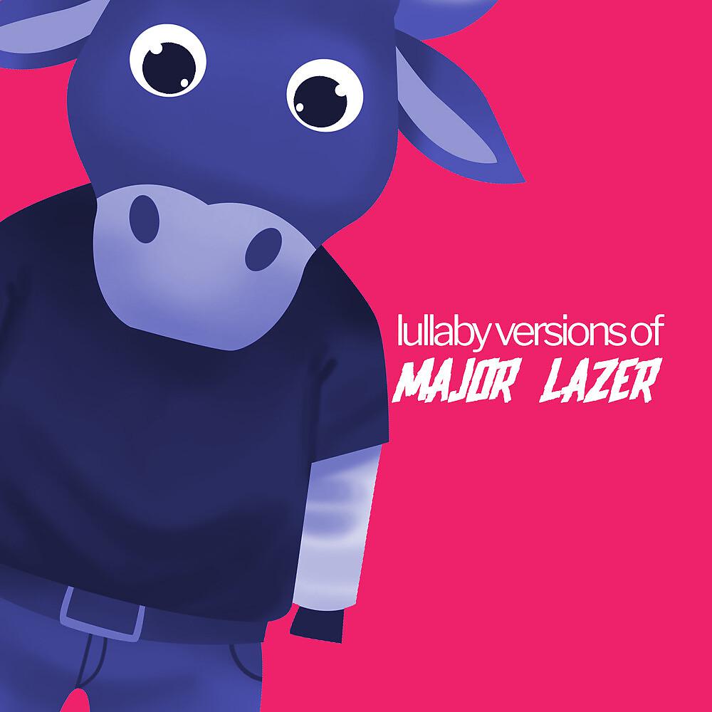 Постер альбома Lullaby Versions of Major Lazer