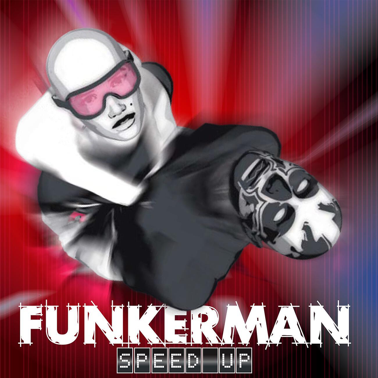 Psycho funk speed up. Funkerman. Funkerman Speed up. Speed up обложка. Funkerman все части.