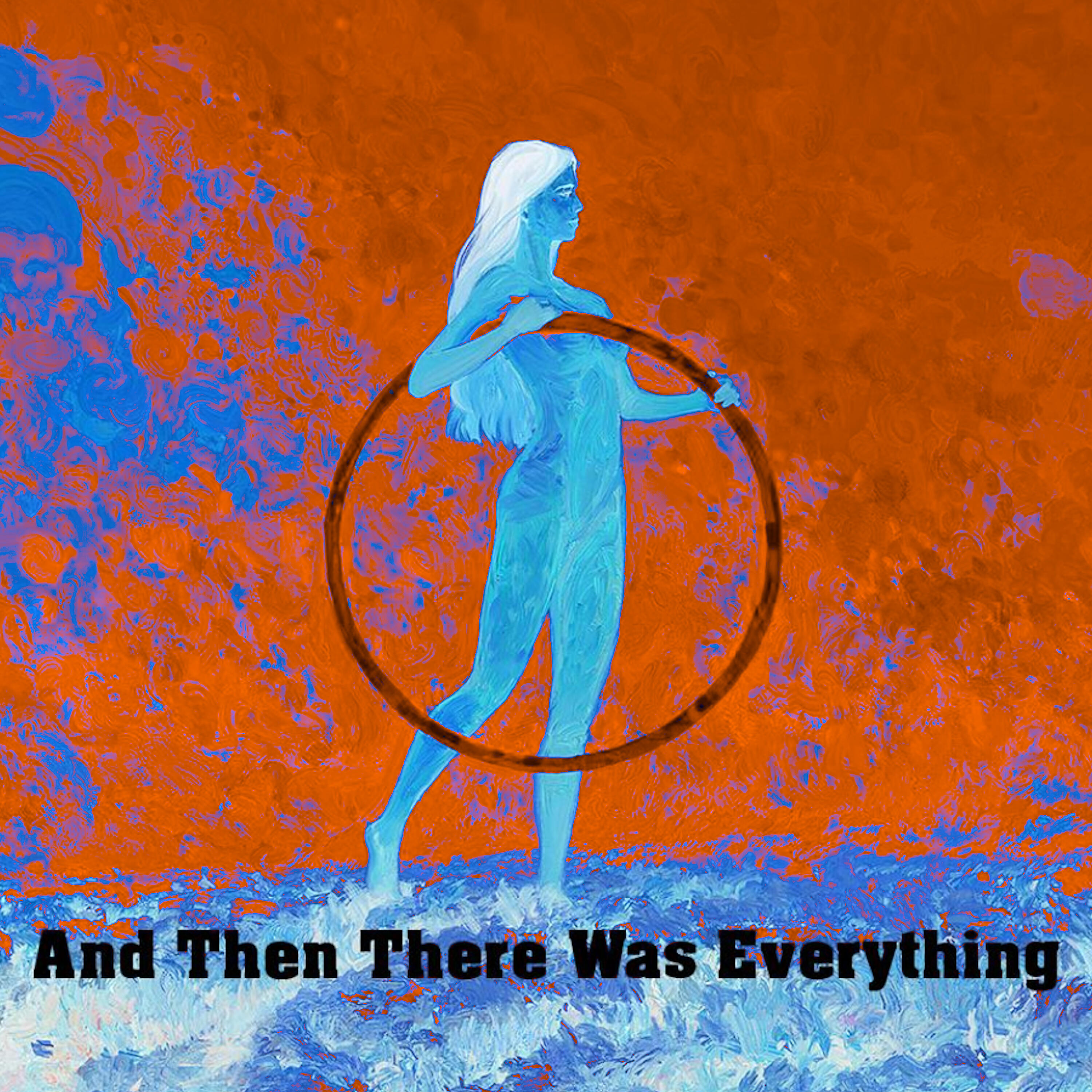 And Then There Was Everything - Color of a Brisk and Leaping Day