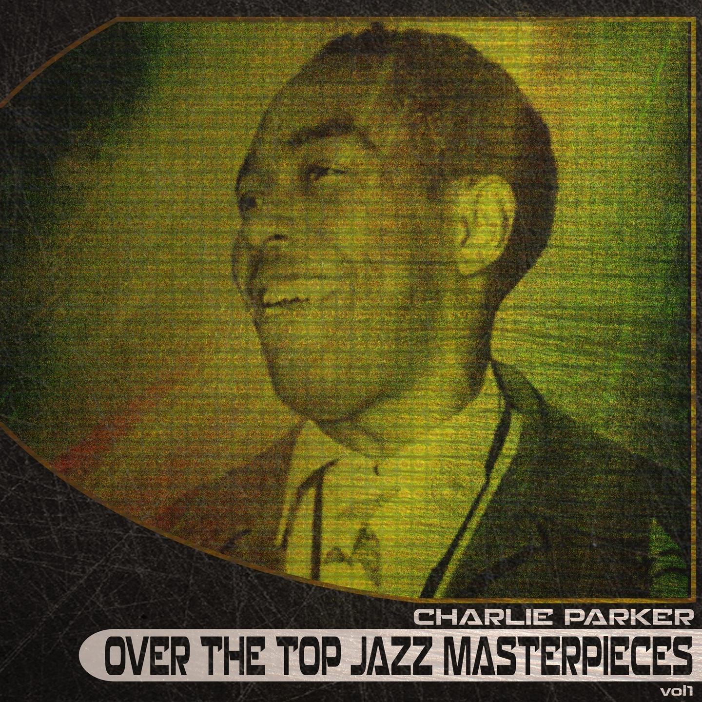 Постер альбома Over the Top Jazz Masterpieces, Vol. 1 (Remastered)
