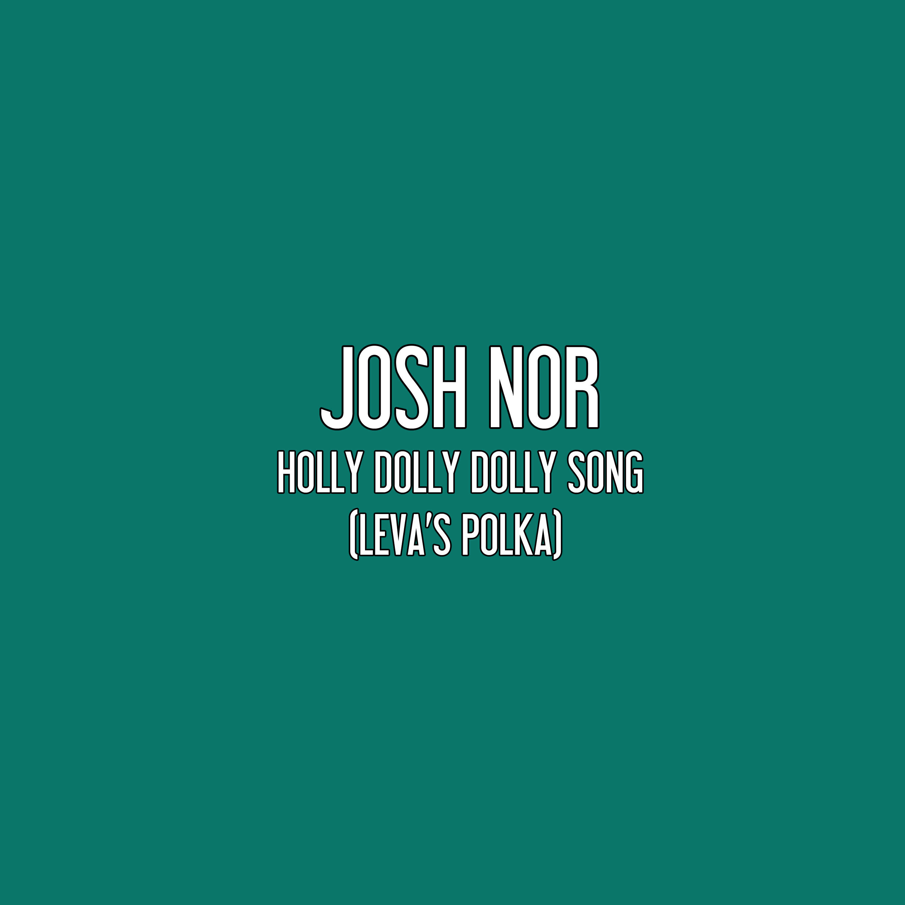 Josh Nor - Holly Dolly Dolly Song (Leva's Polka) (Carillon Mix)
