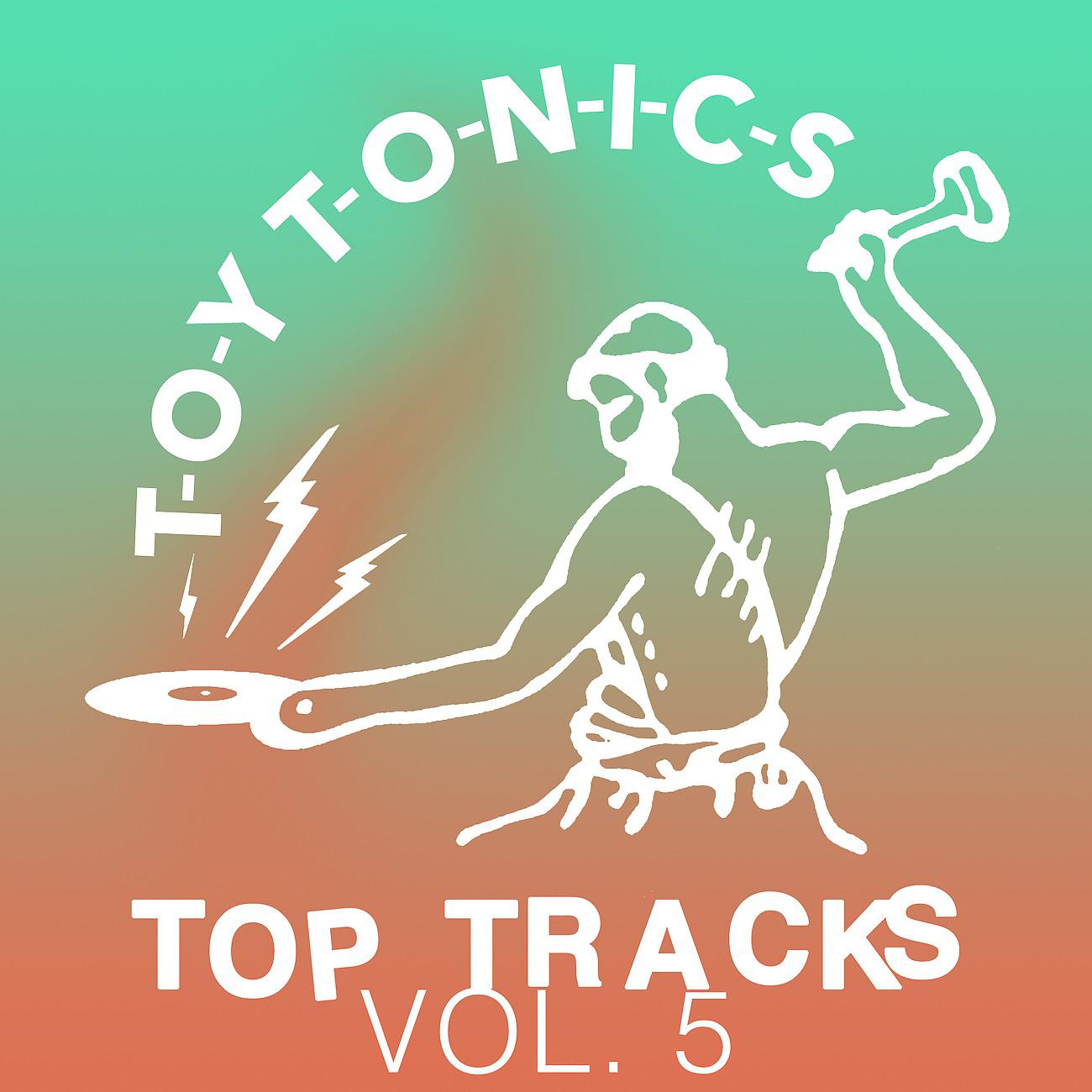 Постер альбома Toy Tonics Top Tracks Vol. 5