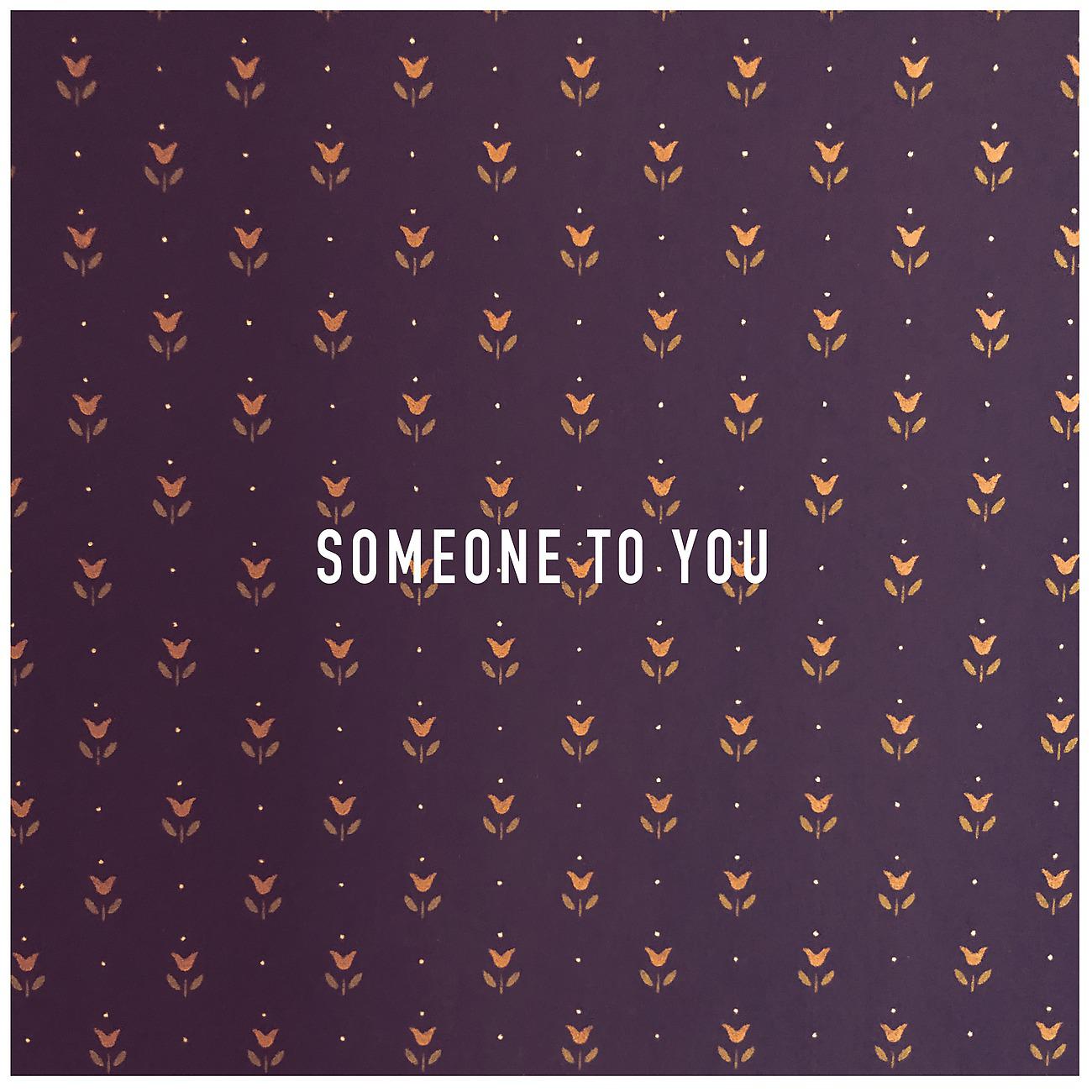 Постер альбома Someone to You